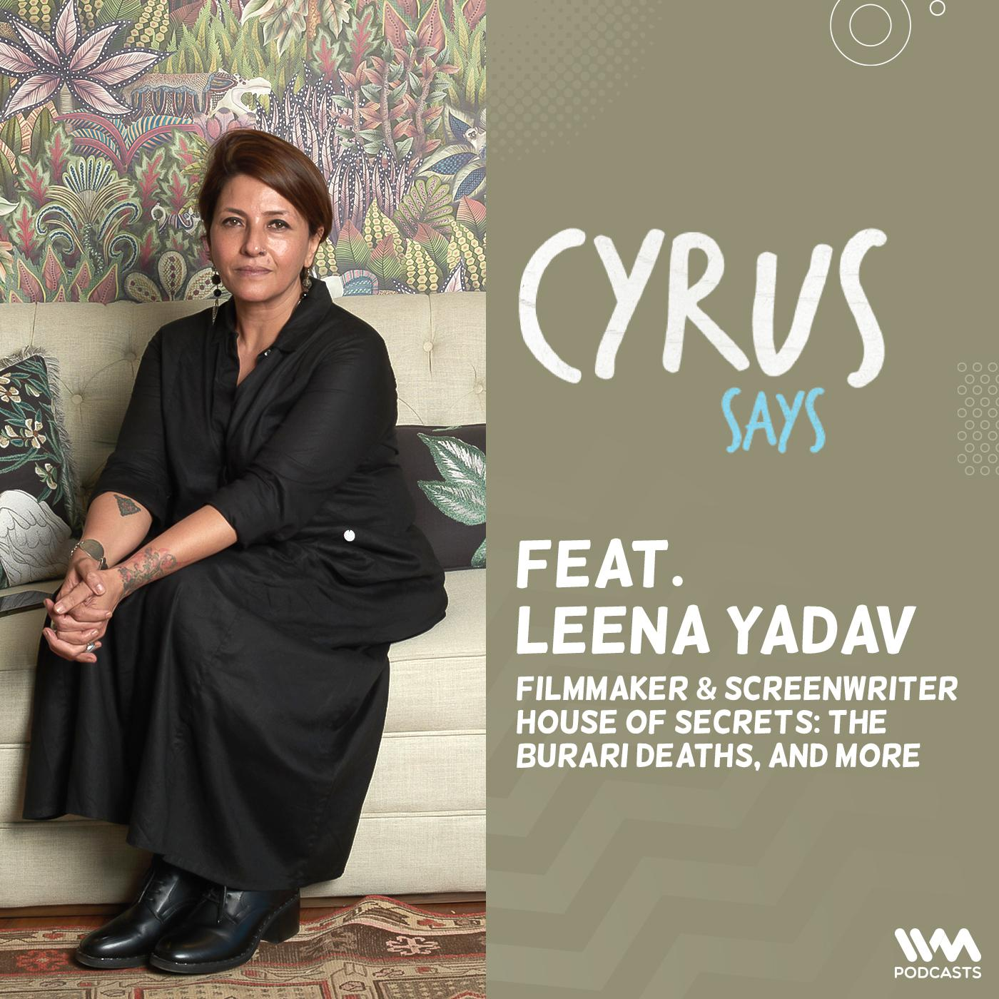 Leena Yadav | Filmmaker & Screenwriter | House of Secrets: The Burari Deaths, and more