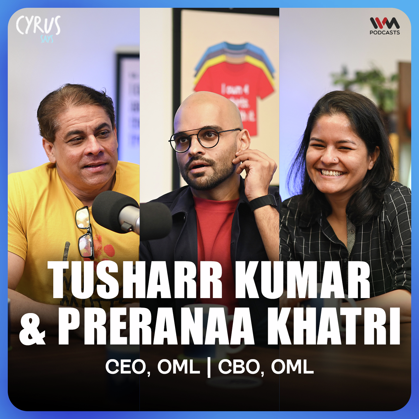 Tushar Kumar & Prerana Khatri on OML, India’s Creator Economy and the Future of Entertainment |  Cyrus Says episode artwork