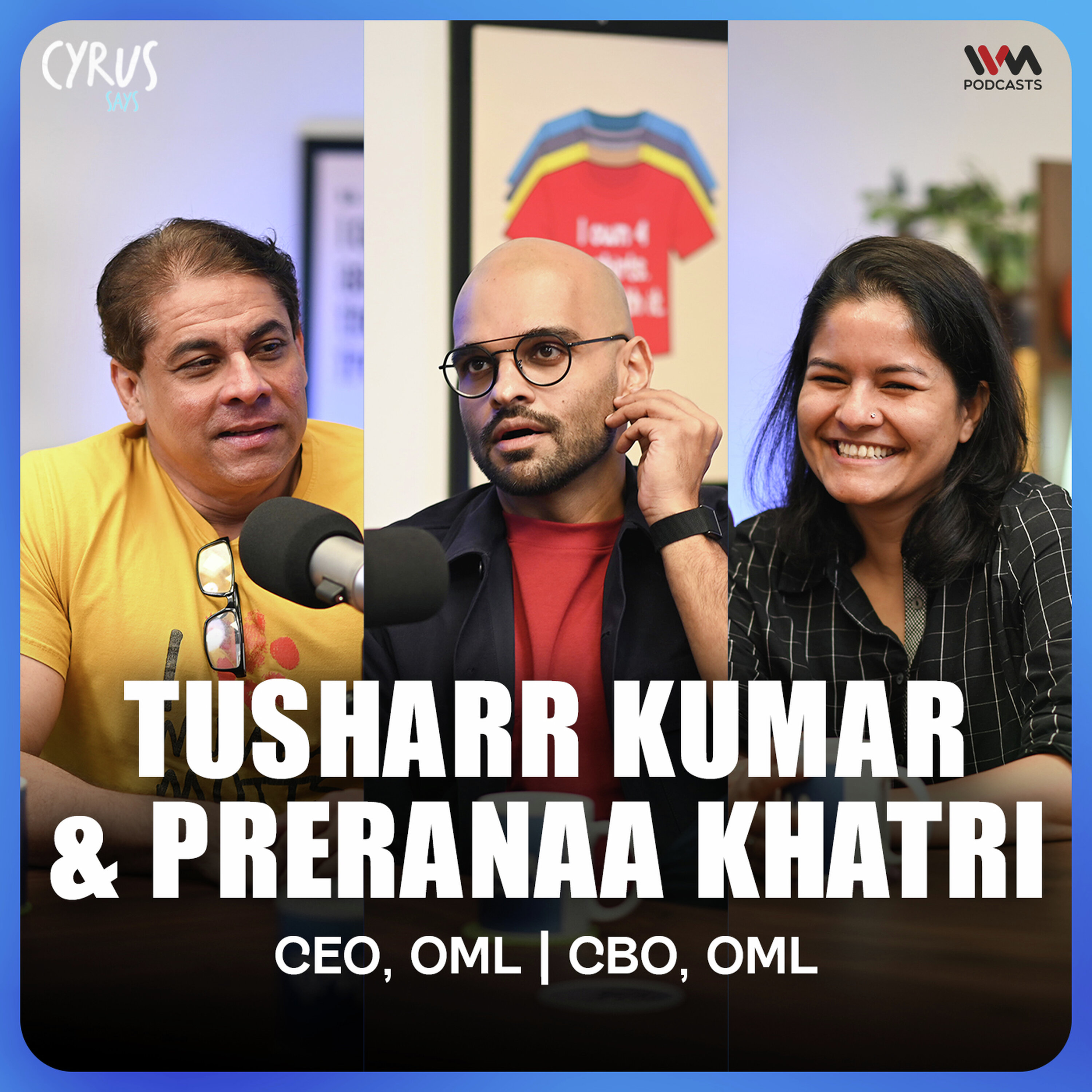Tushar Kumar & Prerana Khatri on OML, India’s Creator Economy and the Future of Entertainment | Cyrus Says episode artwork