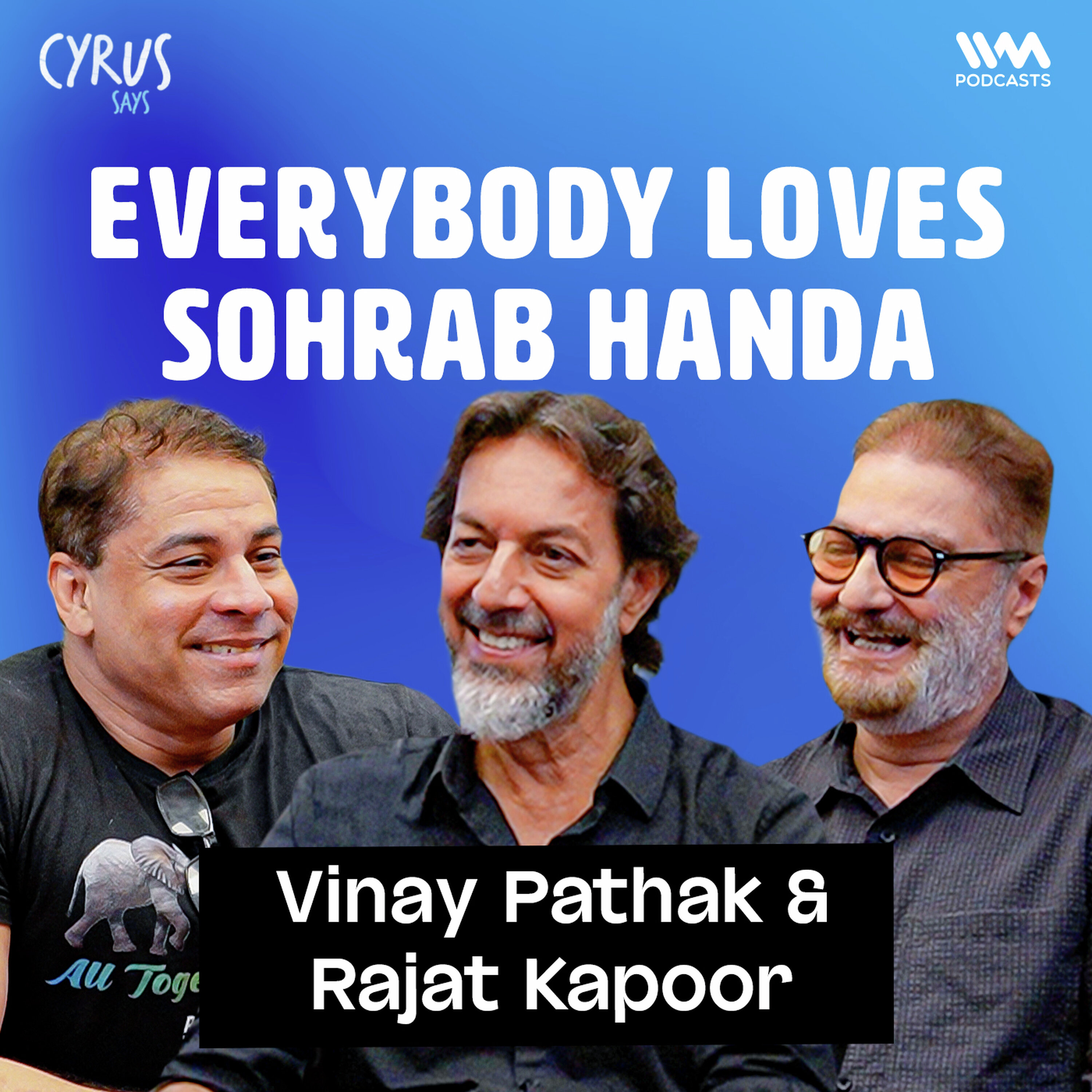 Vinay Pathak and Rajat Kapoor on Theatre, Friendship & ‘Everybody Loves Sohrab Handa’ | Cyrus Says
