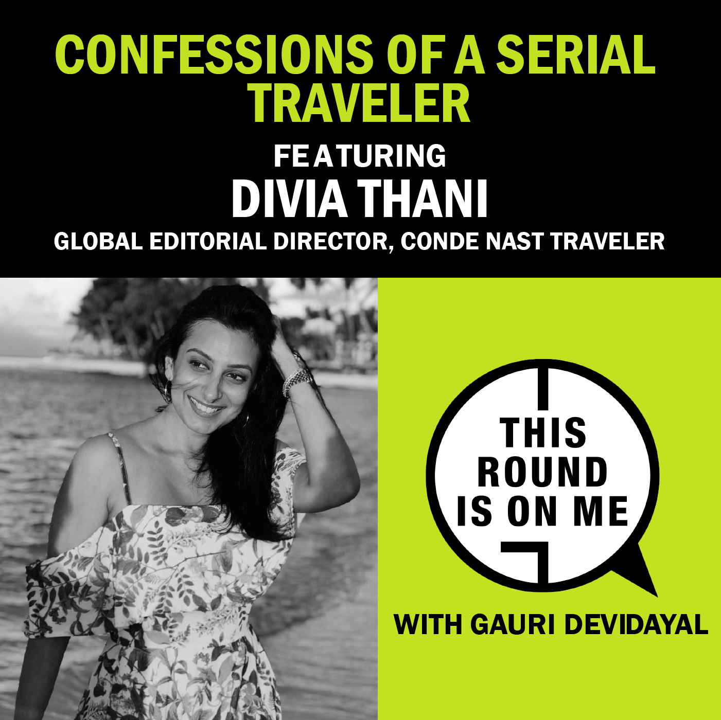 Confessions of a Serial Traveller featuring Divia Thani, Global Editorial Director, Conde Nast Traveler episode artwork