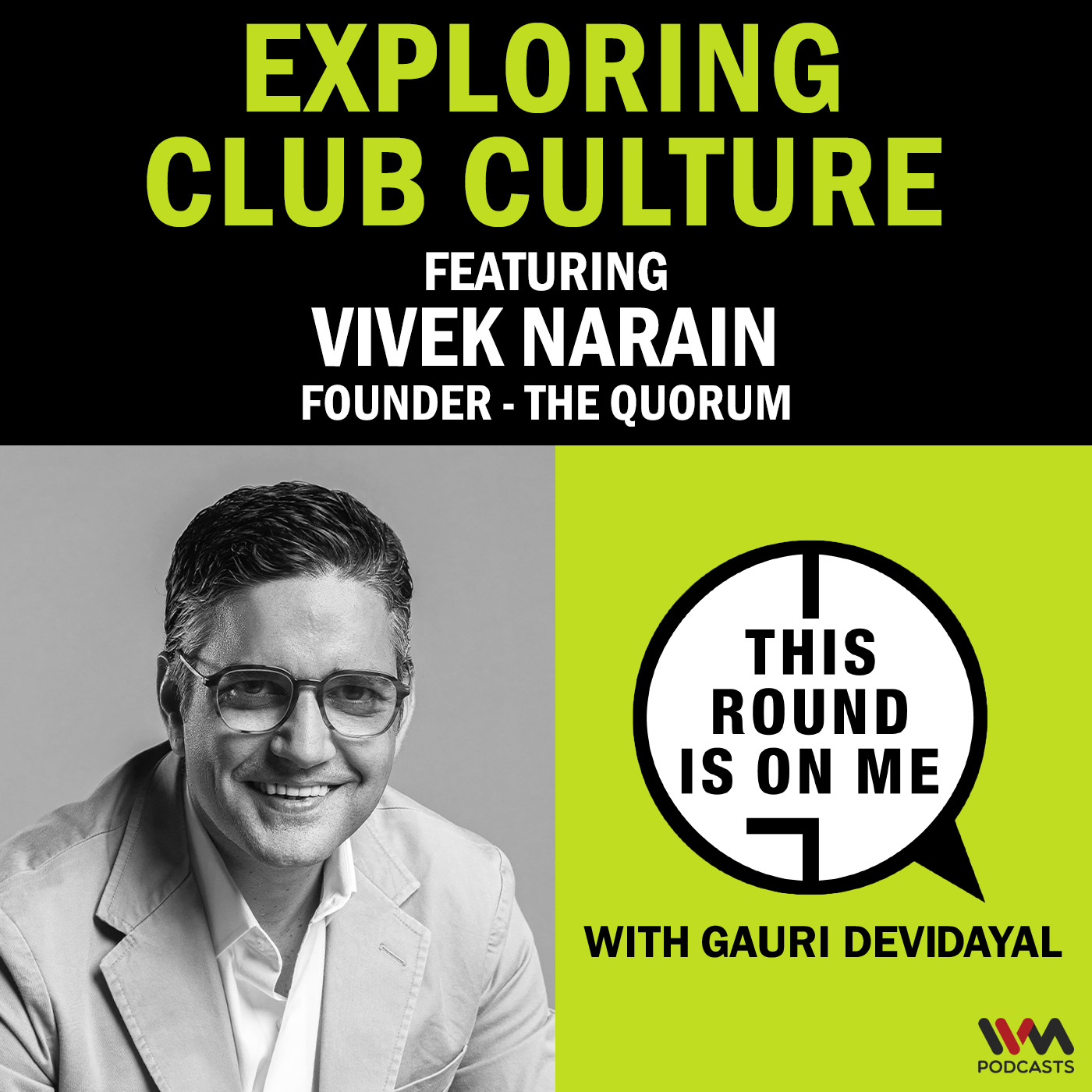 Exploring Club Culture Ft. Vivek Narain, Founder- The Quorum