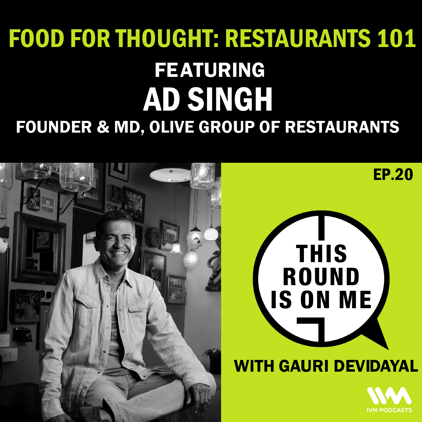 Food for Thought: Restaurants 101 featuring AD Singh-Founder & MD, Olive Group of Restaurants. episode artwork
