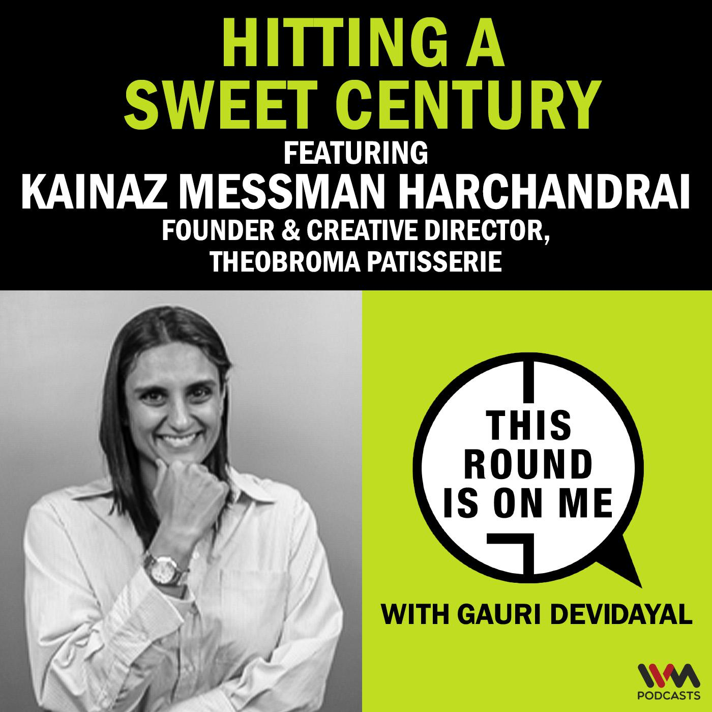 Hitting a Sweet Century ft. Kainaz Messman Harchandrai