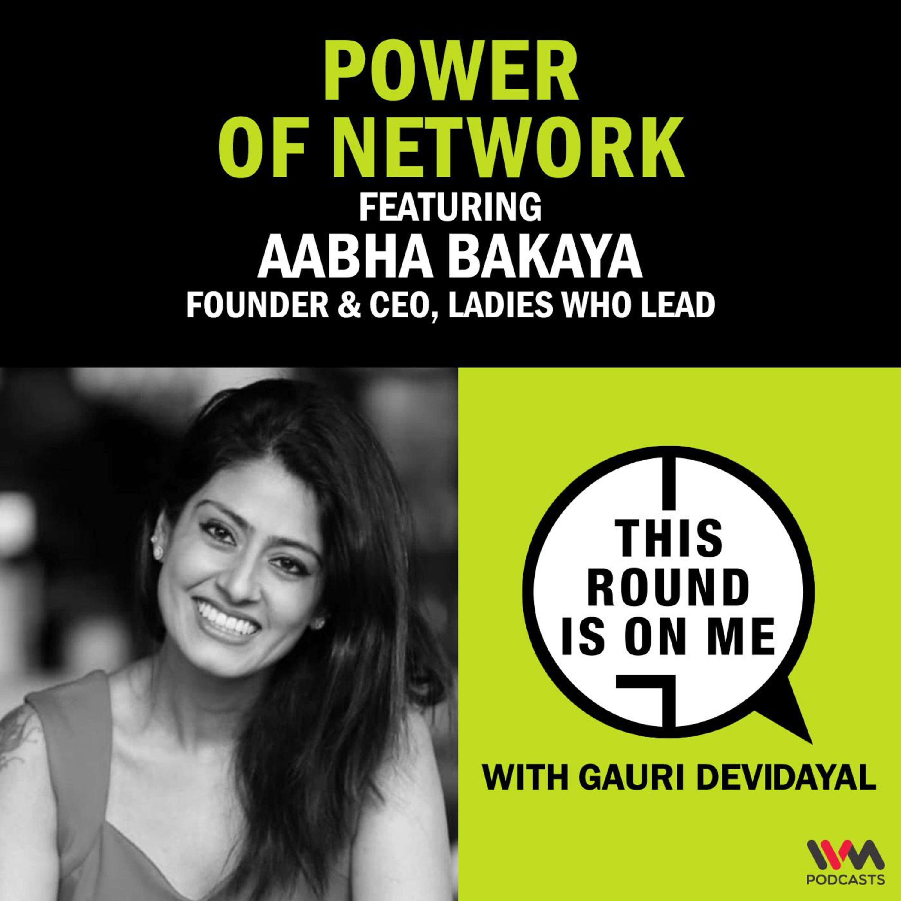 Power of Network ft. Aabha Bakaya, Founder & CEO, Ladies Who Lead