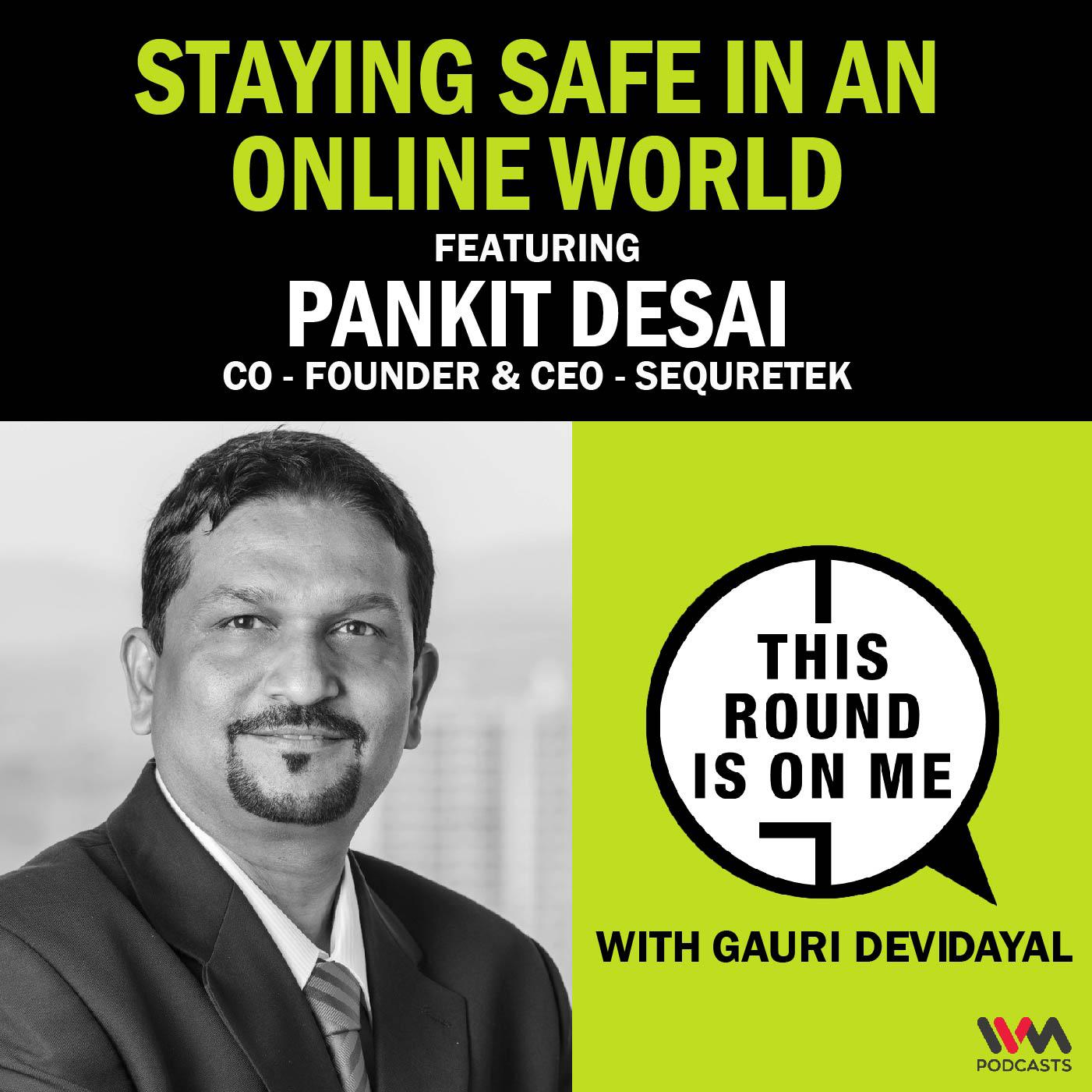 Staying Safe in an Online World ft. Pankit Desai, Co-Founder & CEO- Sequretek episode artwork