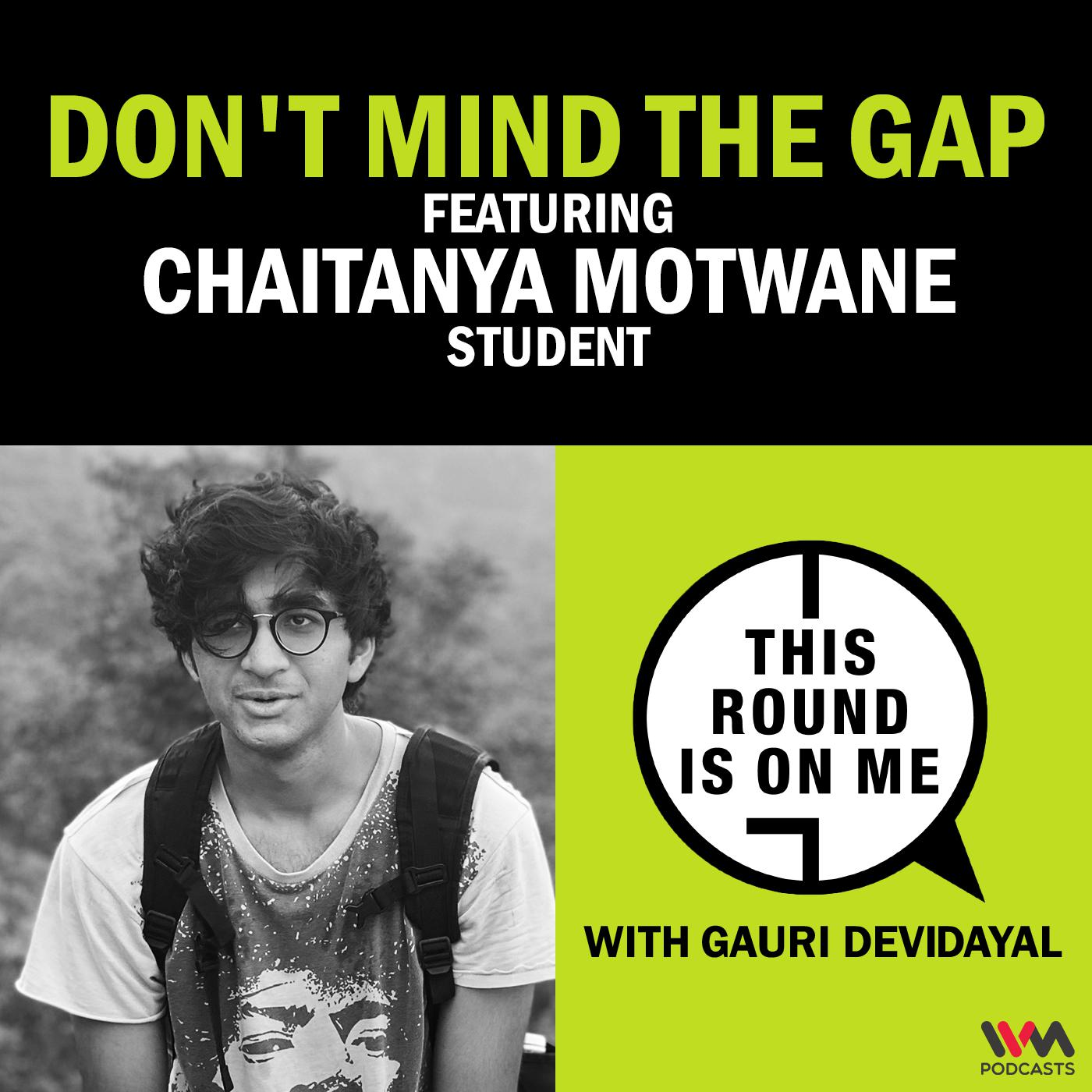 Don't mind the gap ft. Chaitanya Motwane, Student episode artwork