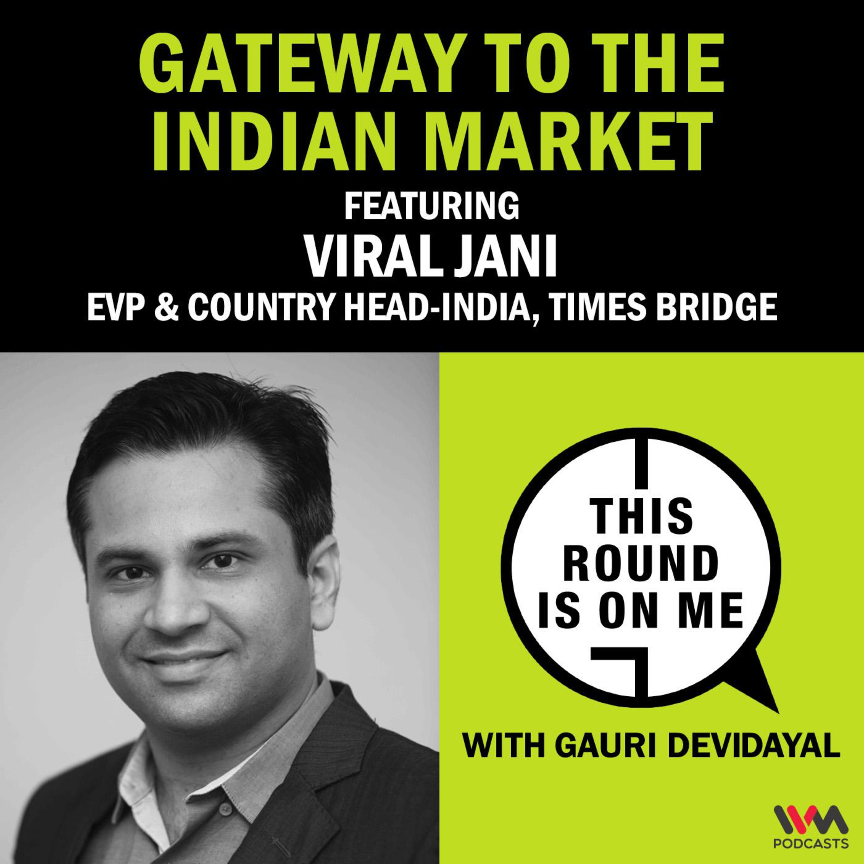 Gateway to the Indian Market with Viral Jani, EVP & Country Head-India, Times Bridge