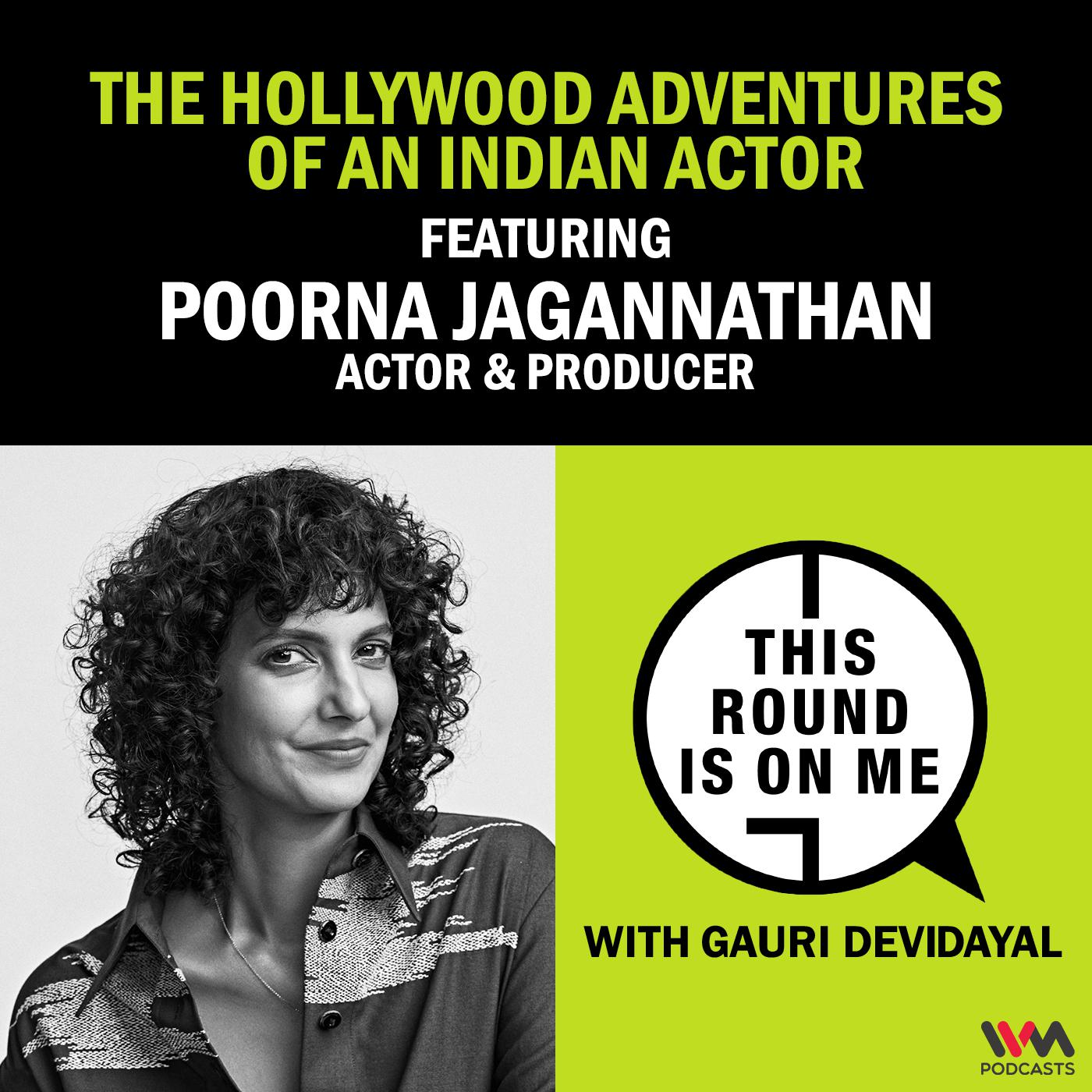 The Hollywood Adventures of an Indian Actor ft. Poorna Jagannathan, Actor & Producer episode artwork