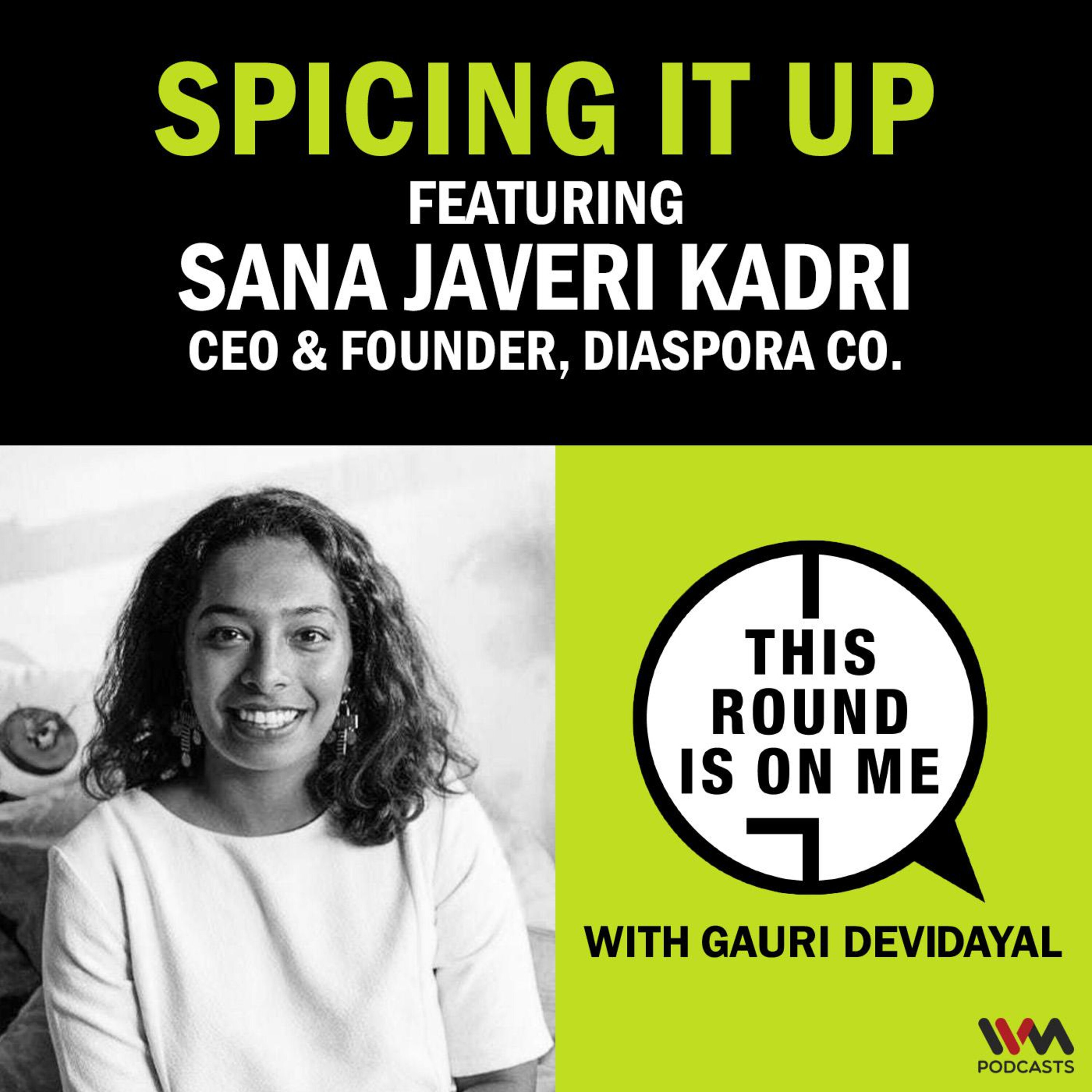 Spicing It Up ft. Sana Javeri Kadri, CEO & Founder, Diaspora Co.