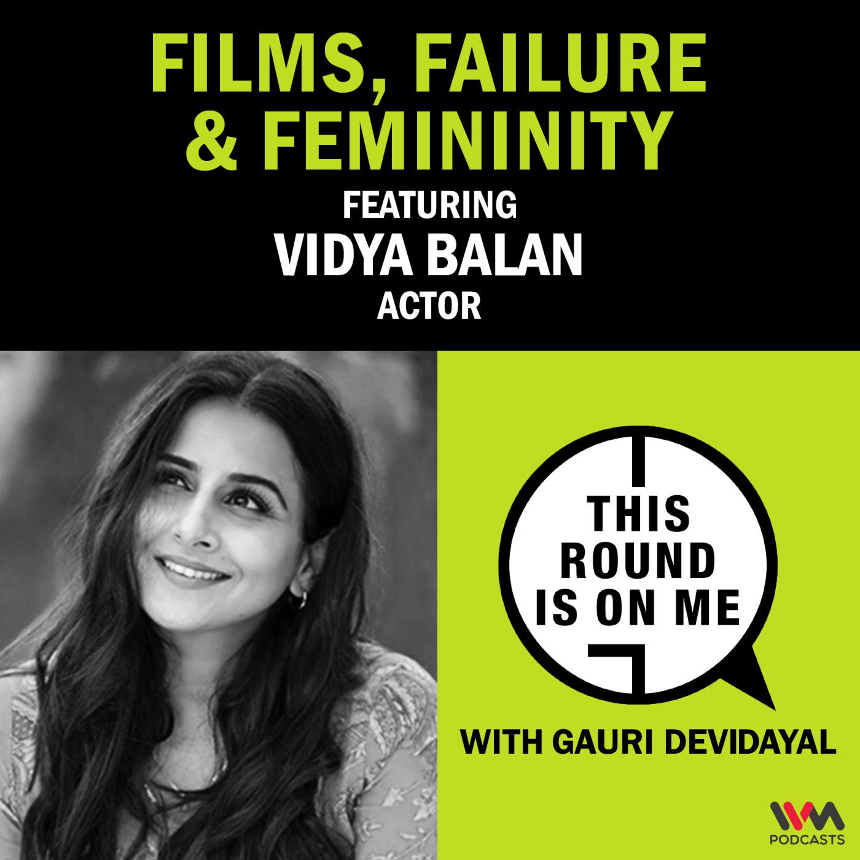 Films, Failure & Femininity with Vidya Balan, Actor