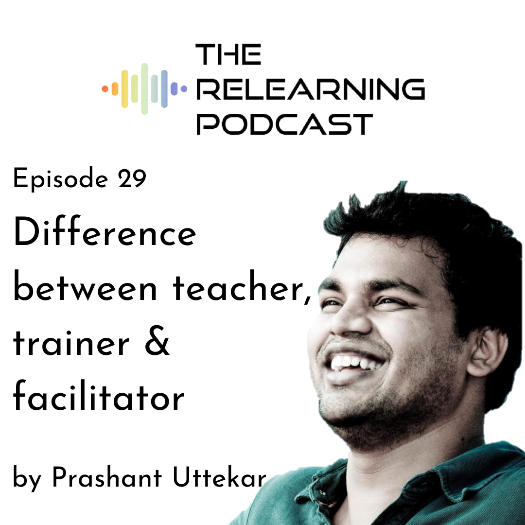 Ep. 29: Difference between teacher, trainer & facilitator