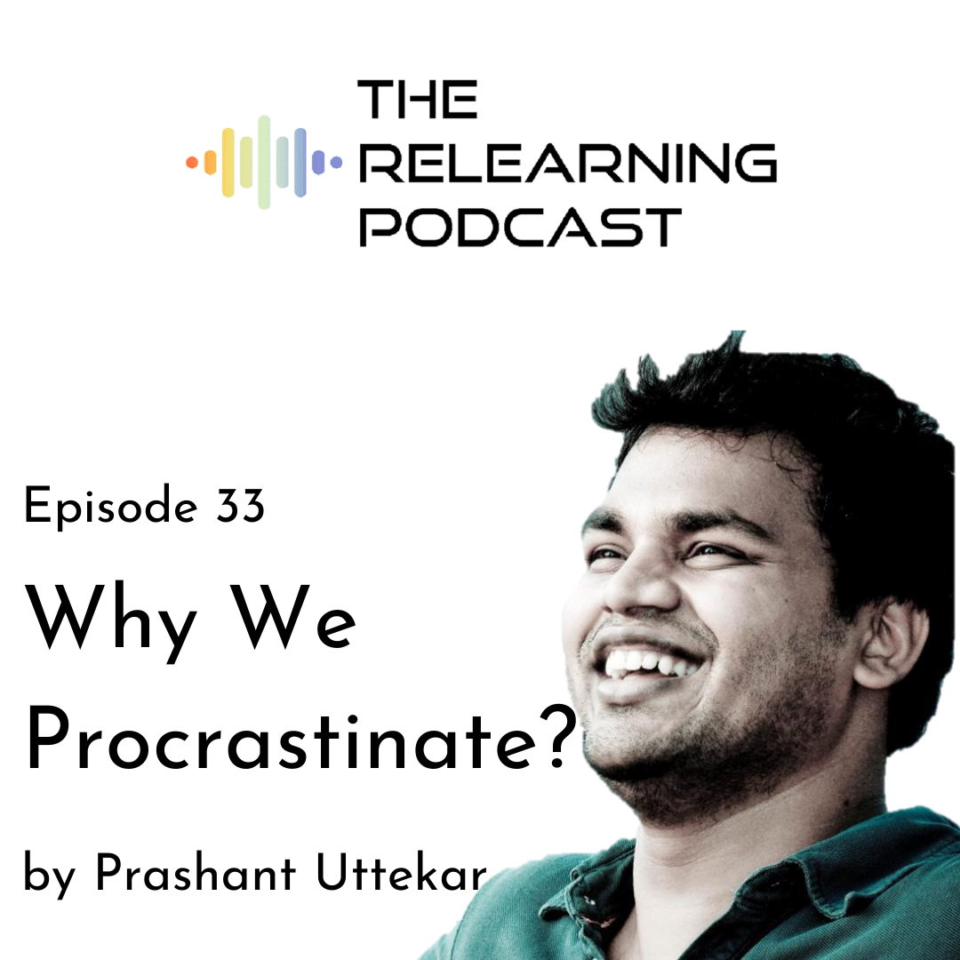 Ep. 33: Why We Procrastinate?