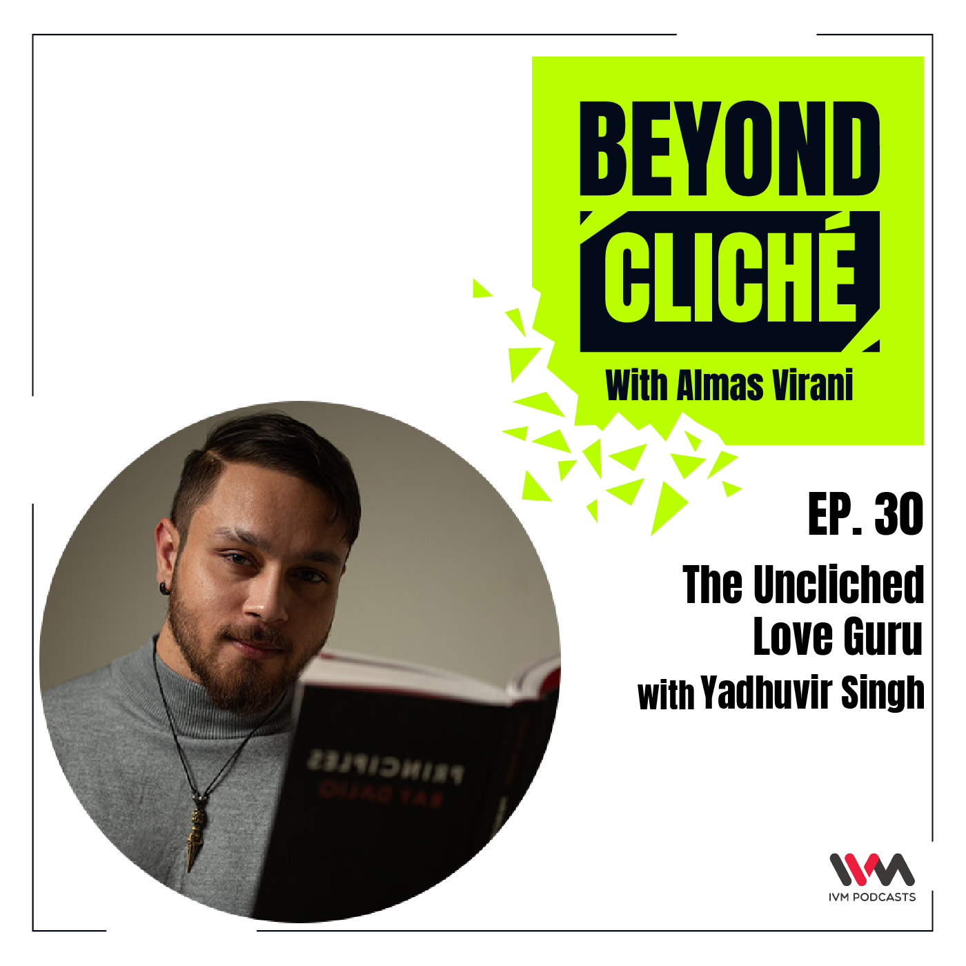 Ep. 30: The Uncliched Love Guru with Yadhuvir Singh