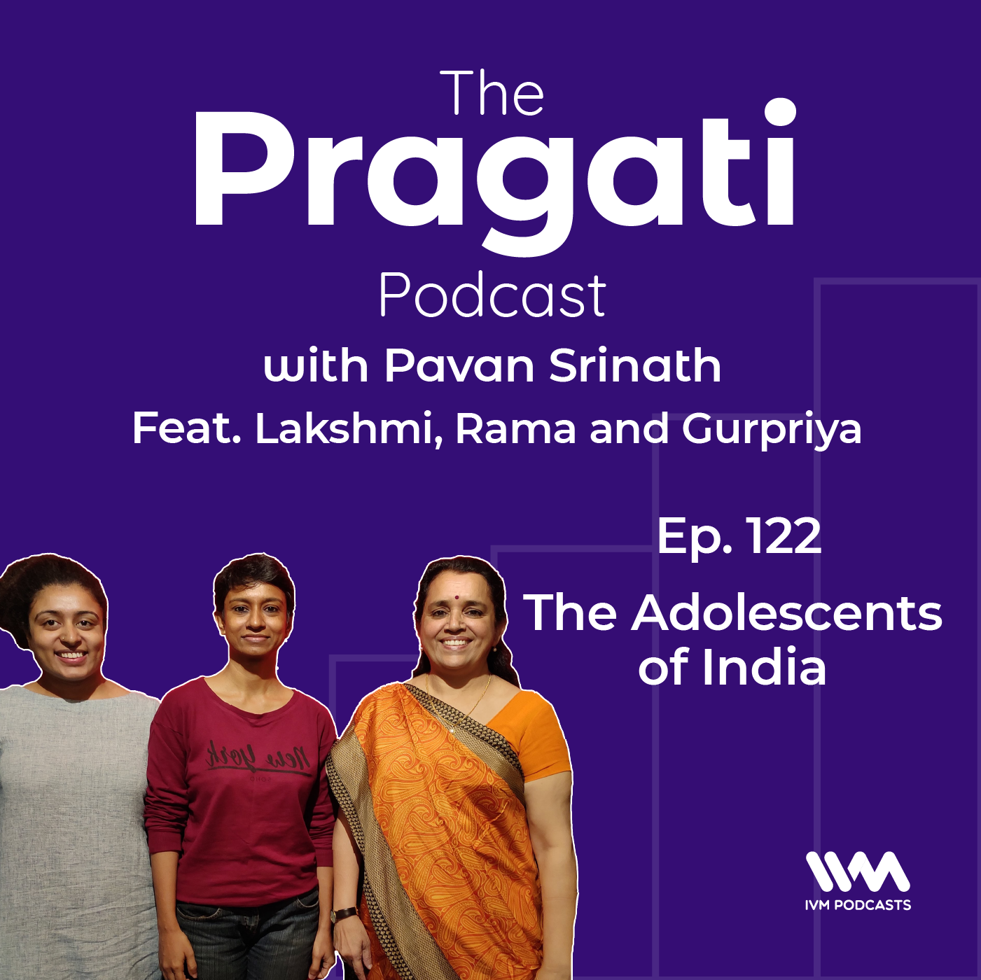 Ep. 122: The Adolescents of India