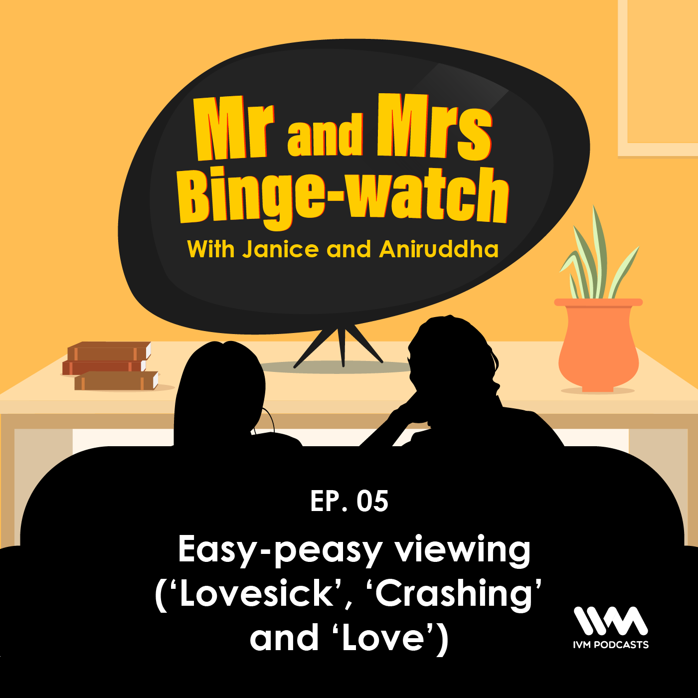 Ep. 05: Easy-peasy viewing (‘Lovesick’, ‘Crashing’ and ‘Love’) episode artwork