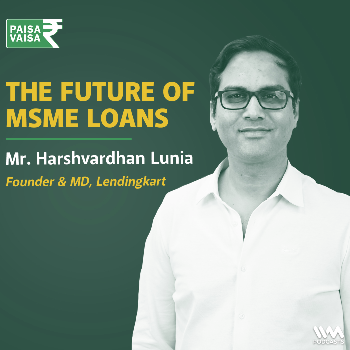 The FUTURE of MSME Lending | Ft. Harshvardhan Lunia