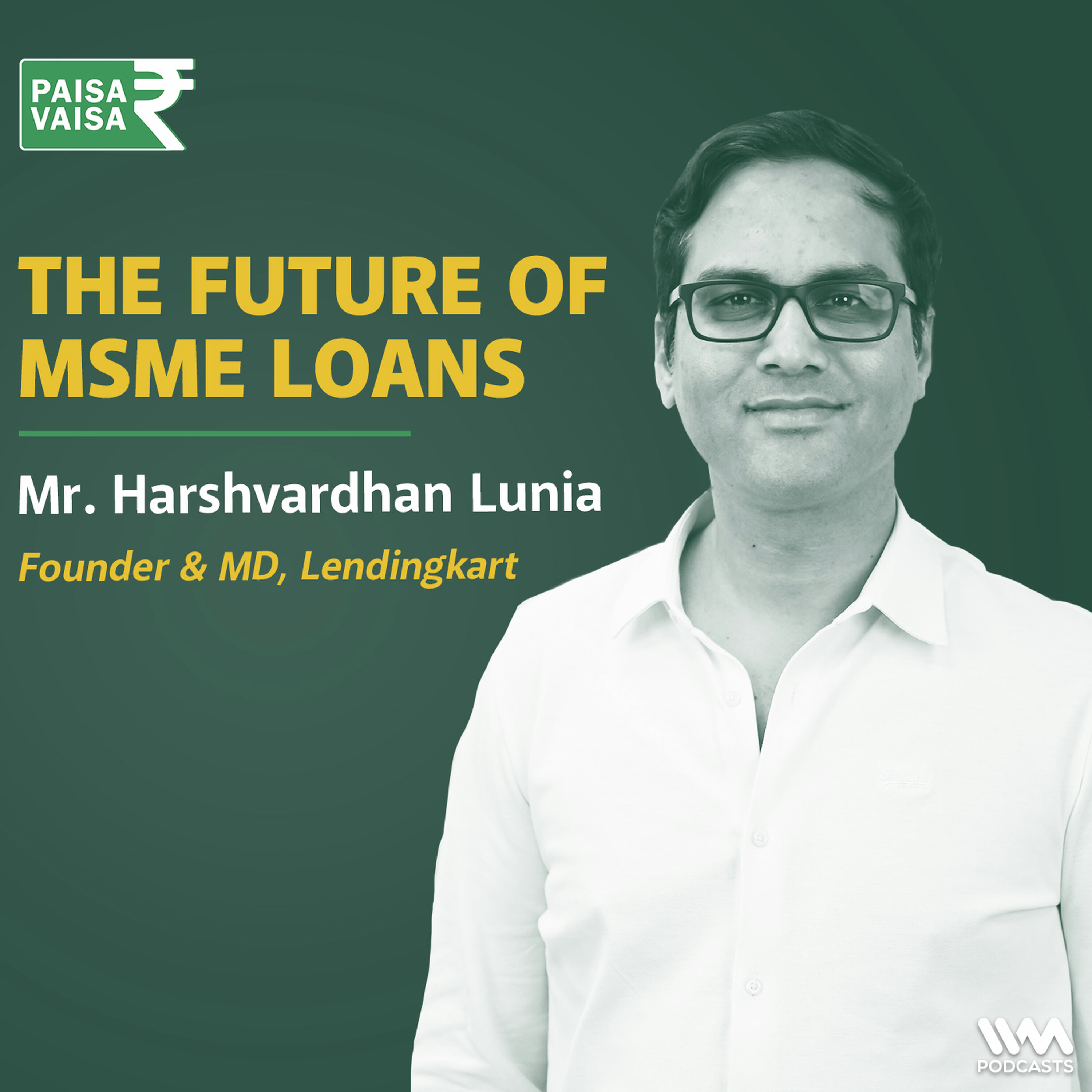 The FUTURE of MSME Lending | Ft. Harshvardhan Lunia