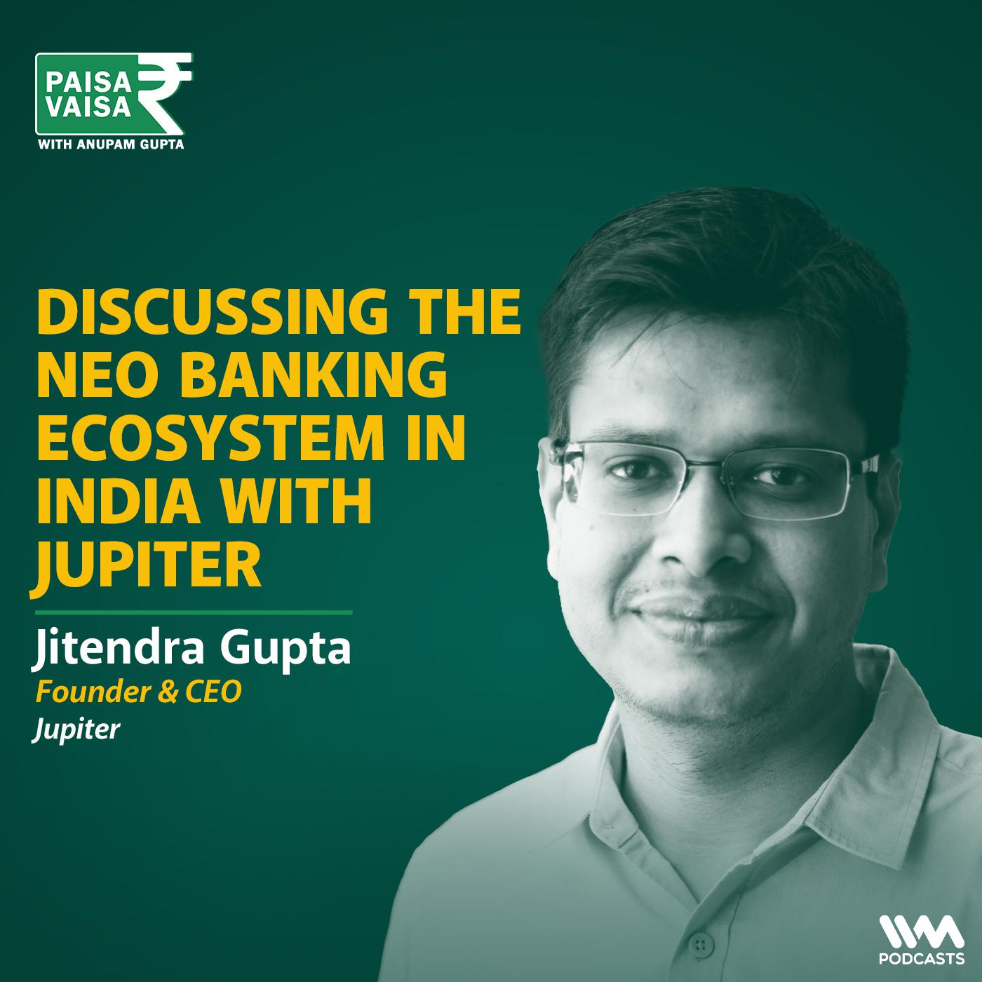 Discussing Neo Banking Ecosystem in India with Jupiter