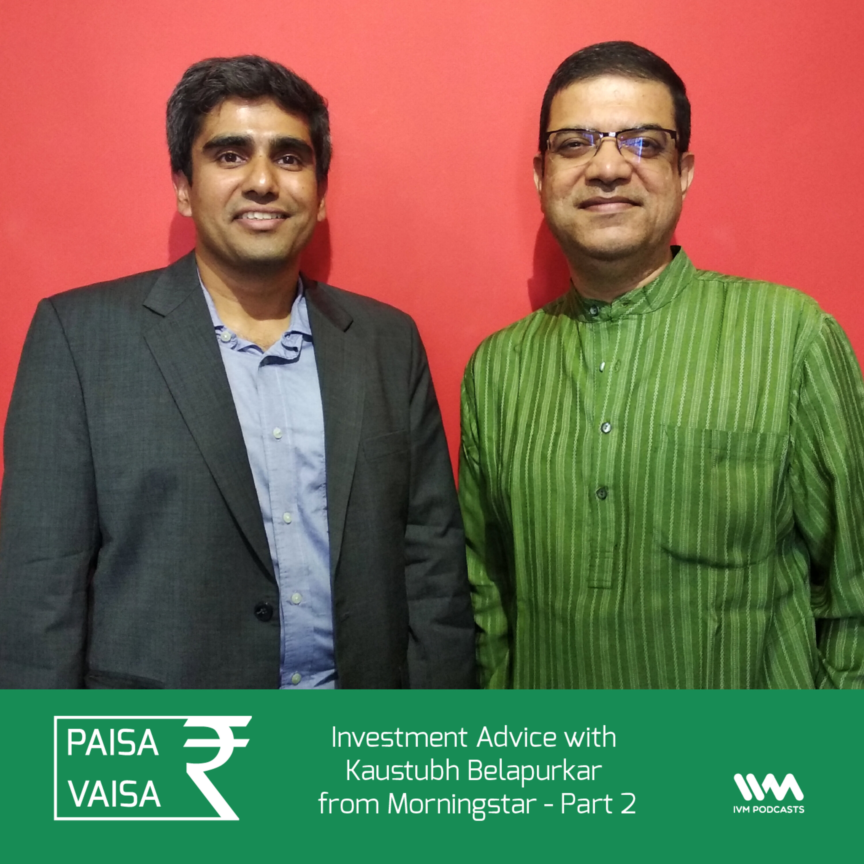 Ep. 117: Investment Advice with Kaustubh Belapurkar from Morningstar - Part 2