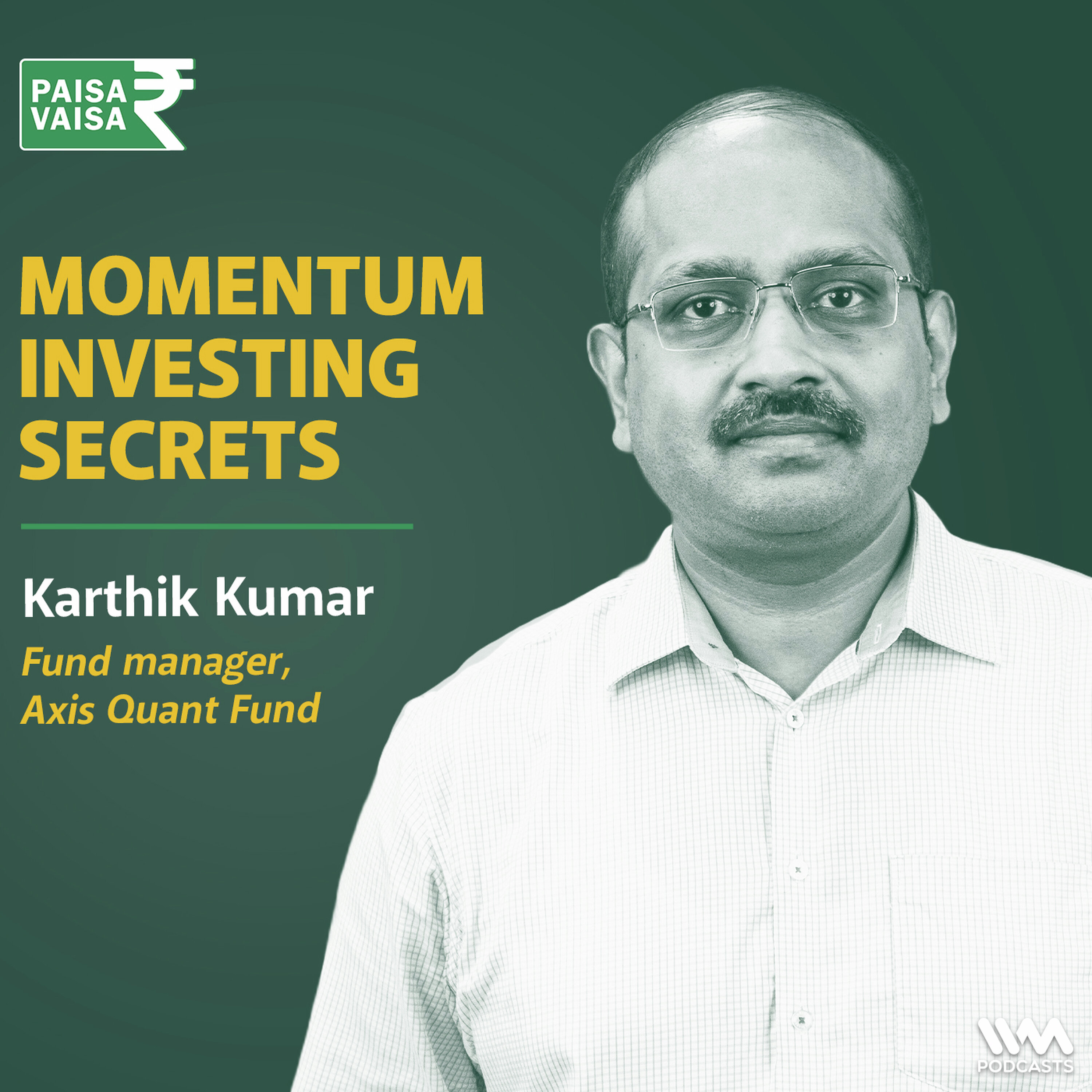 Momentum Investing Secrets with Karthik Kumar of Axis quant fund