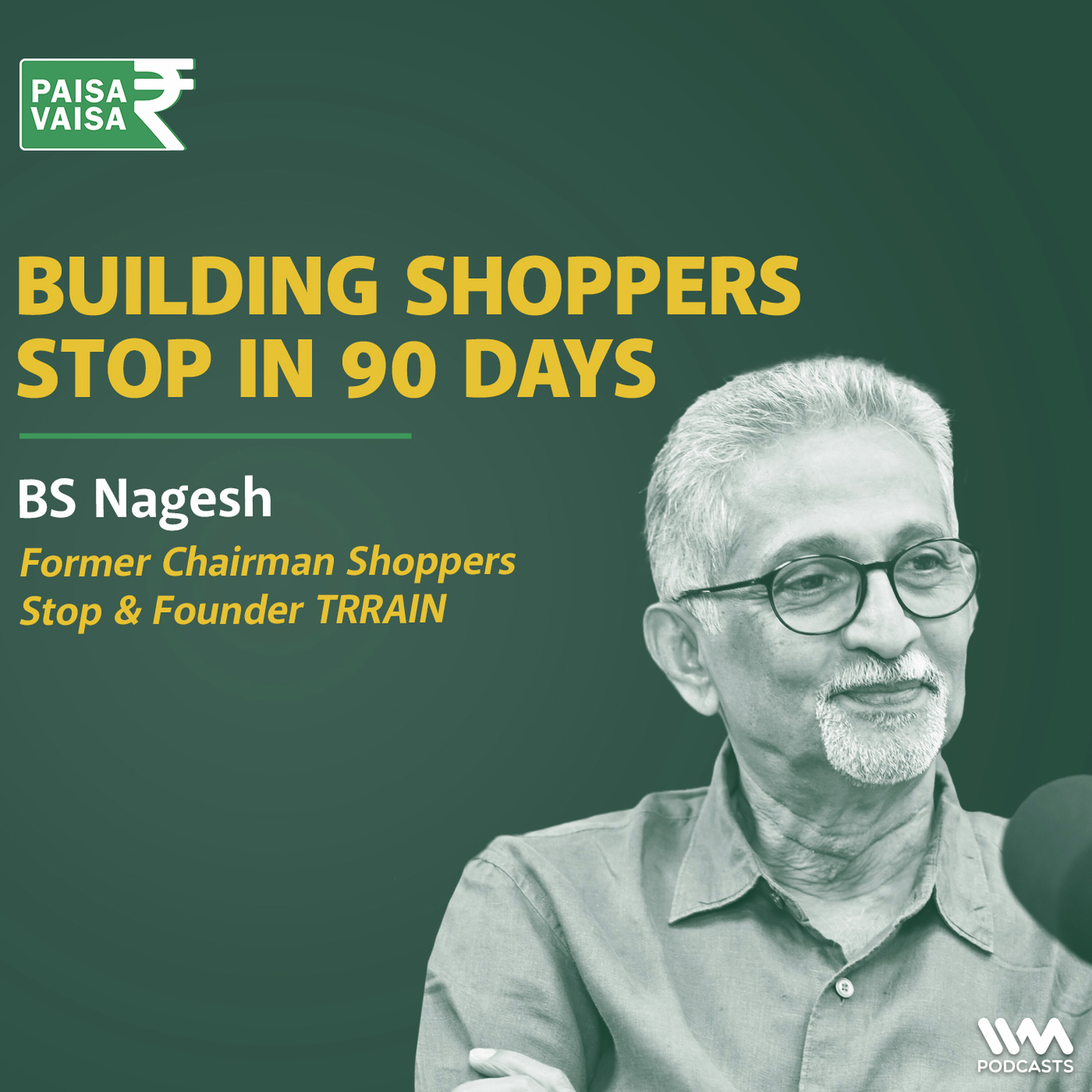 Decoding the Indian Shopper: A Masterclass with Retail Legend B.S. Nagesh | Paisa Vaisa | Anupam Gupta