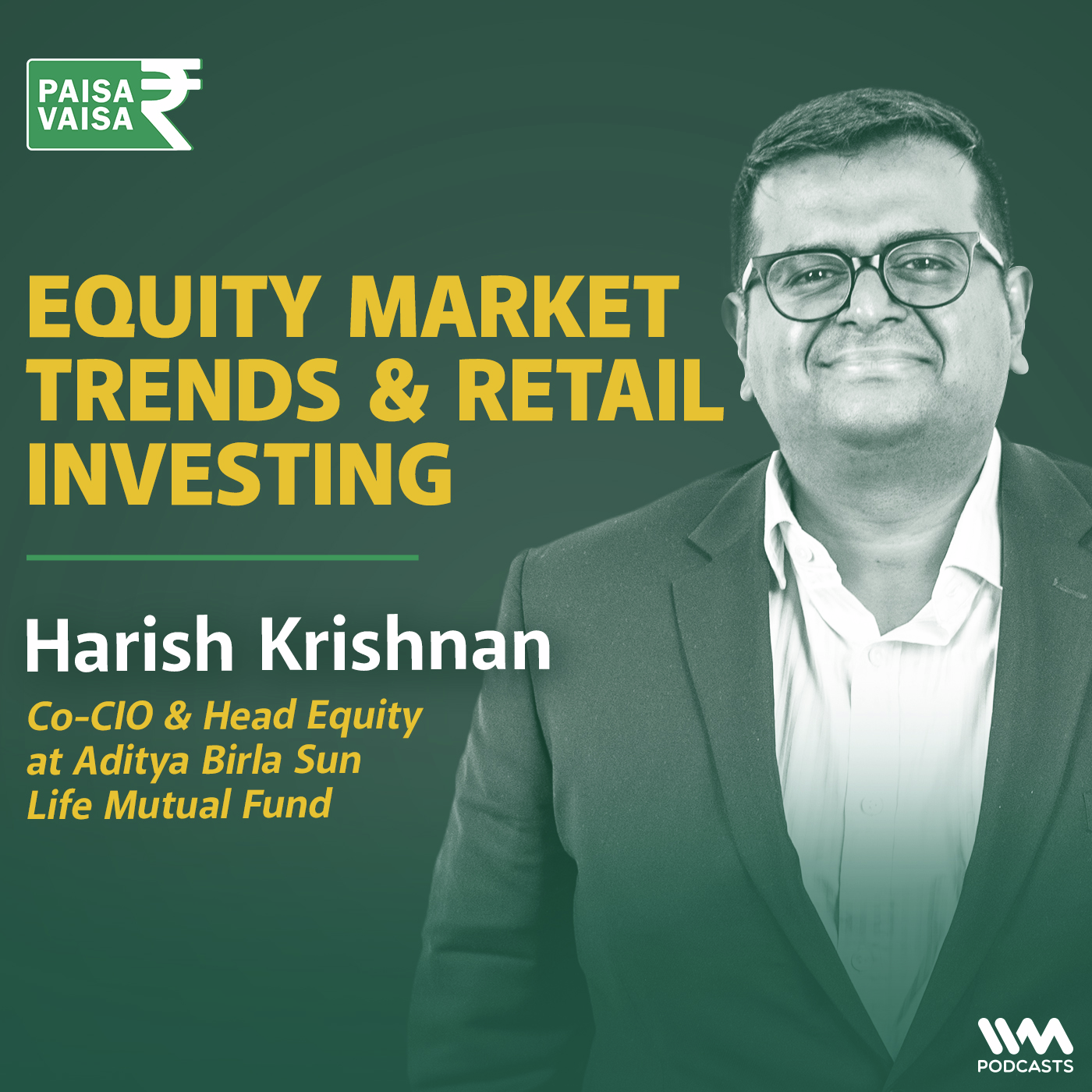 Equity Market Trends & Retail Investing Insights with Harish Krishnan  of Aditya Birla Mutual fund