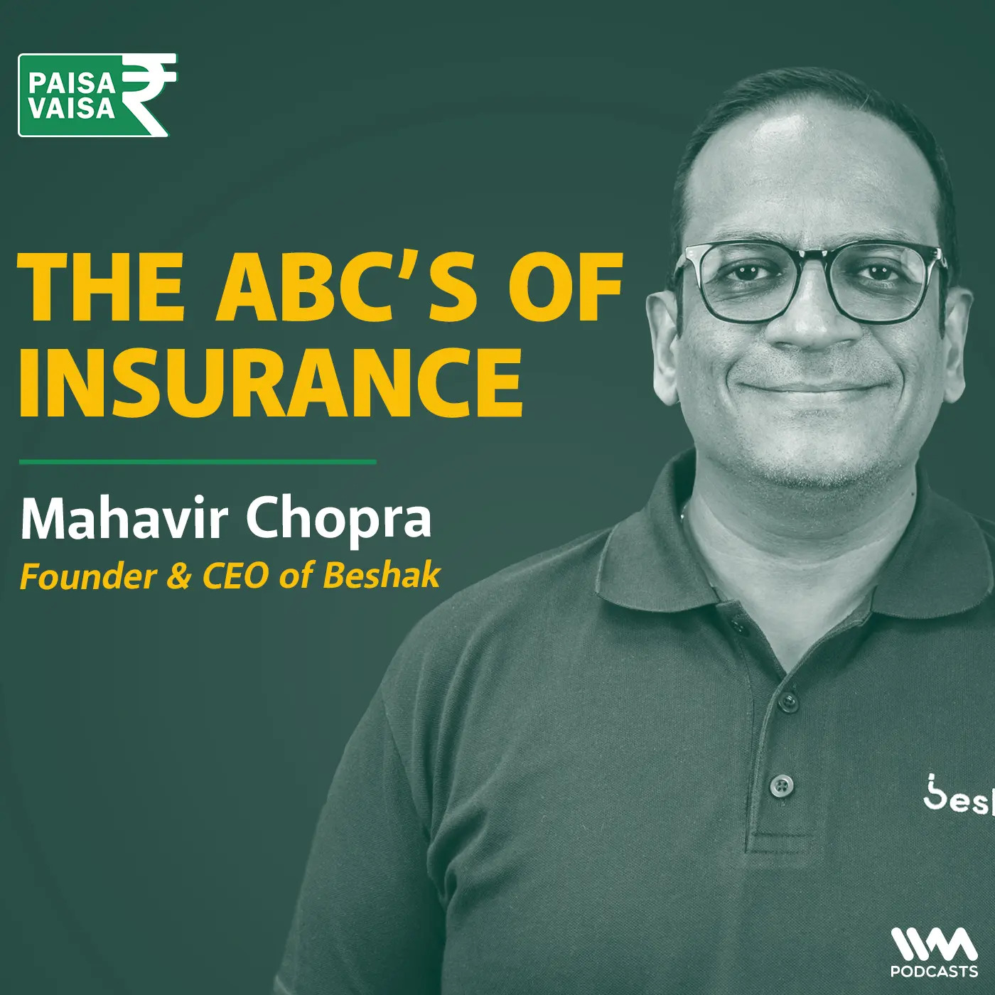The ABC’s Of Insurance with Mahavir Chopra of Beshak