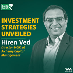 Investment Strategies Unveiled ft. Hiren Ved
