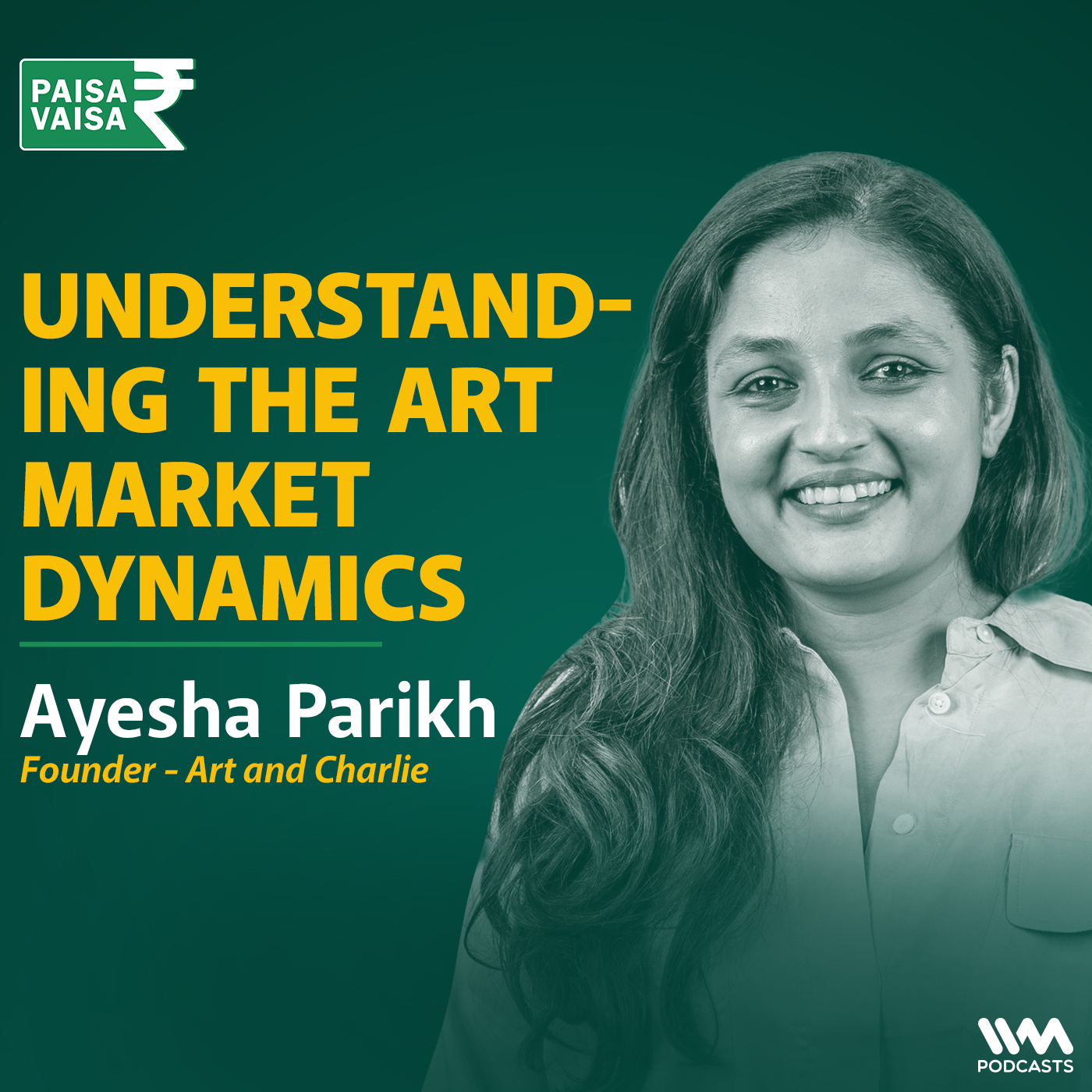 Understanding the Art Market Dynamics - Ayesha Parikh  of Art and Charlie