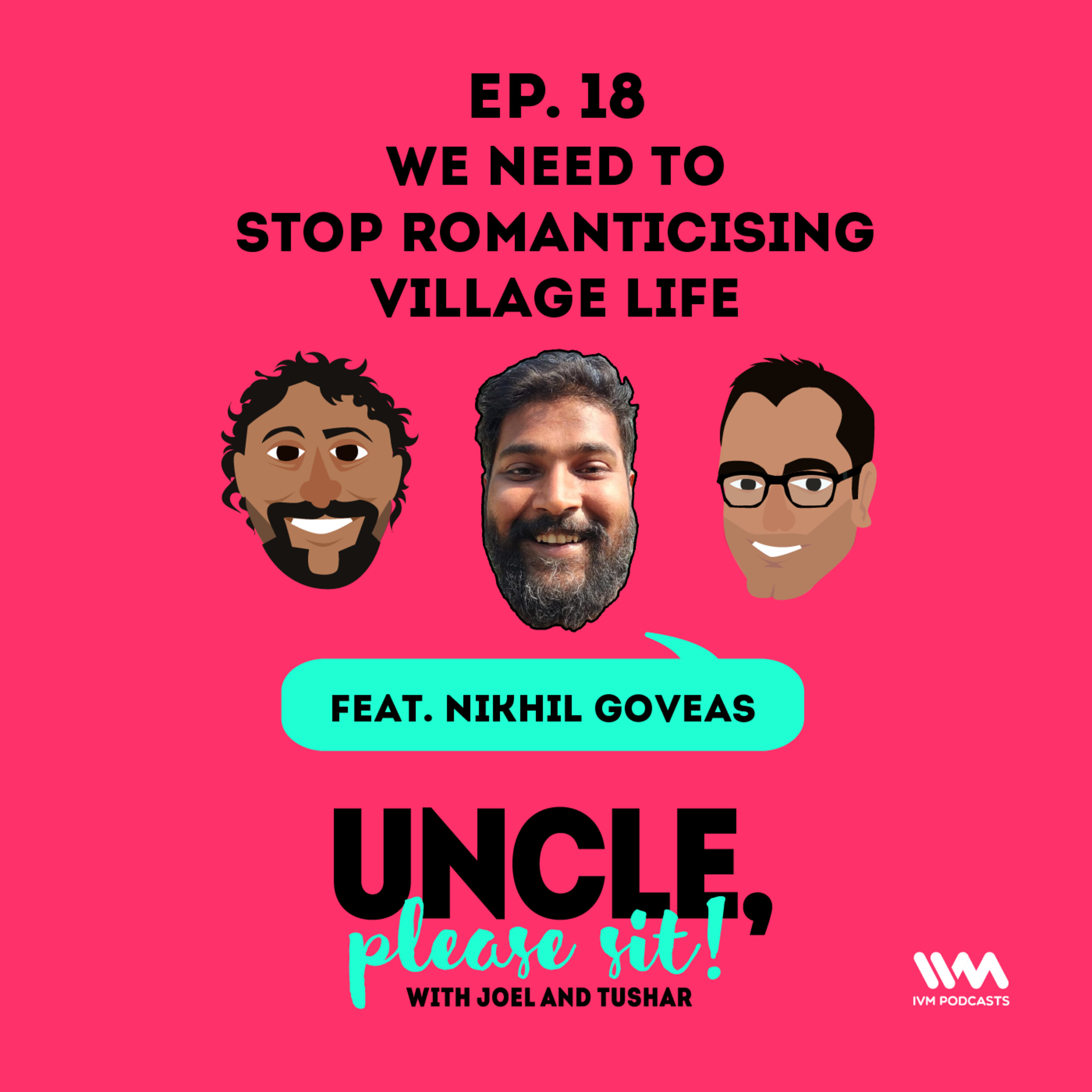 Ep. 18: We need to stop romanticising village life