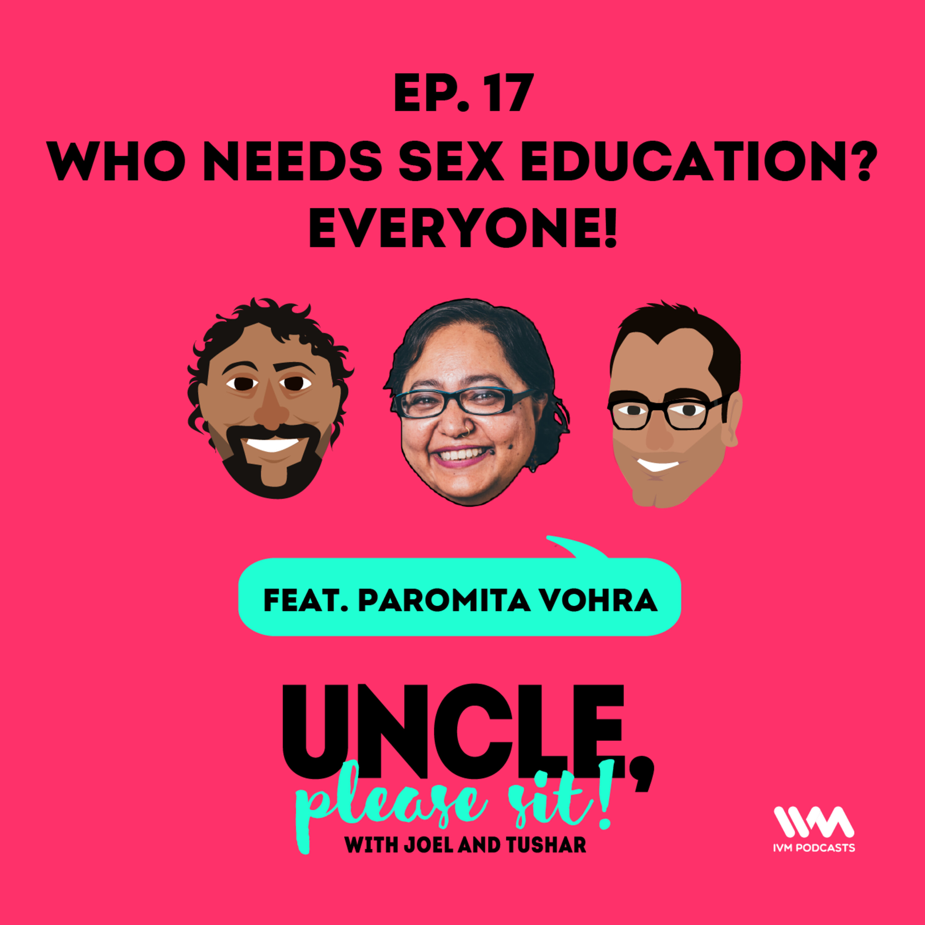 Ep. 17: Who needs sex education? Everyone!