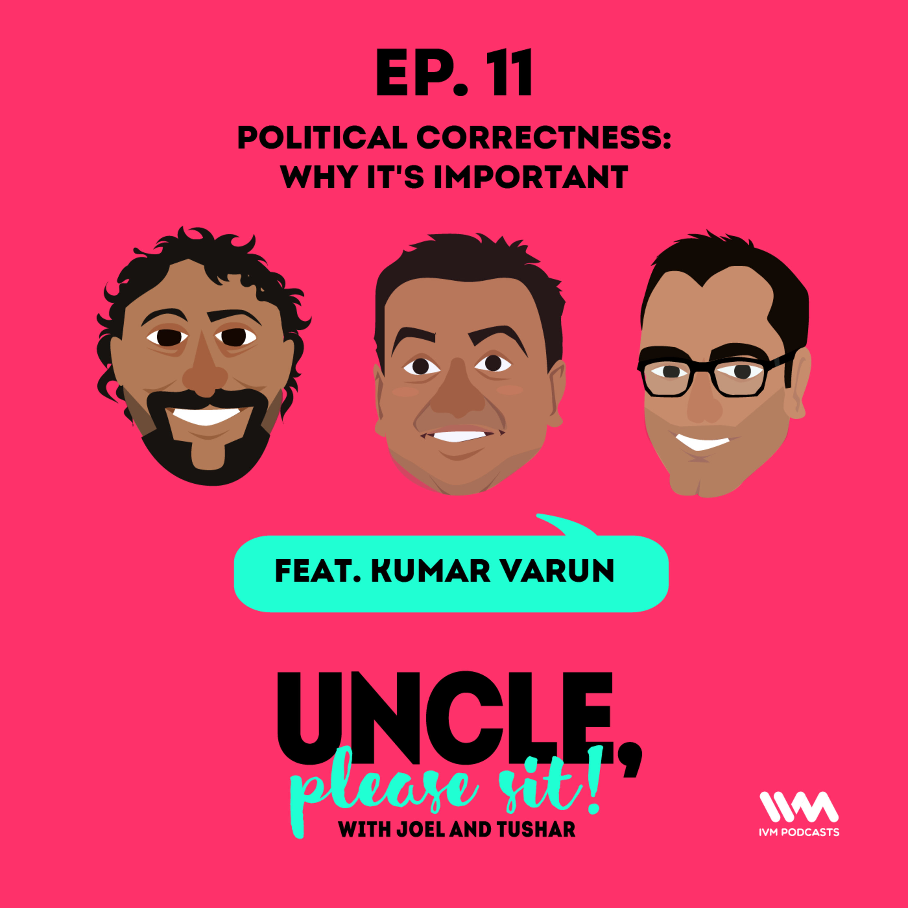 Ep. 11: Political correctness - Why it's important