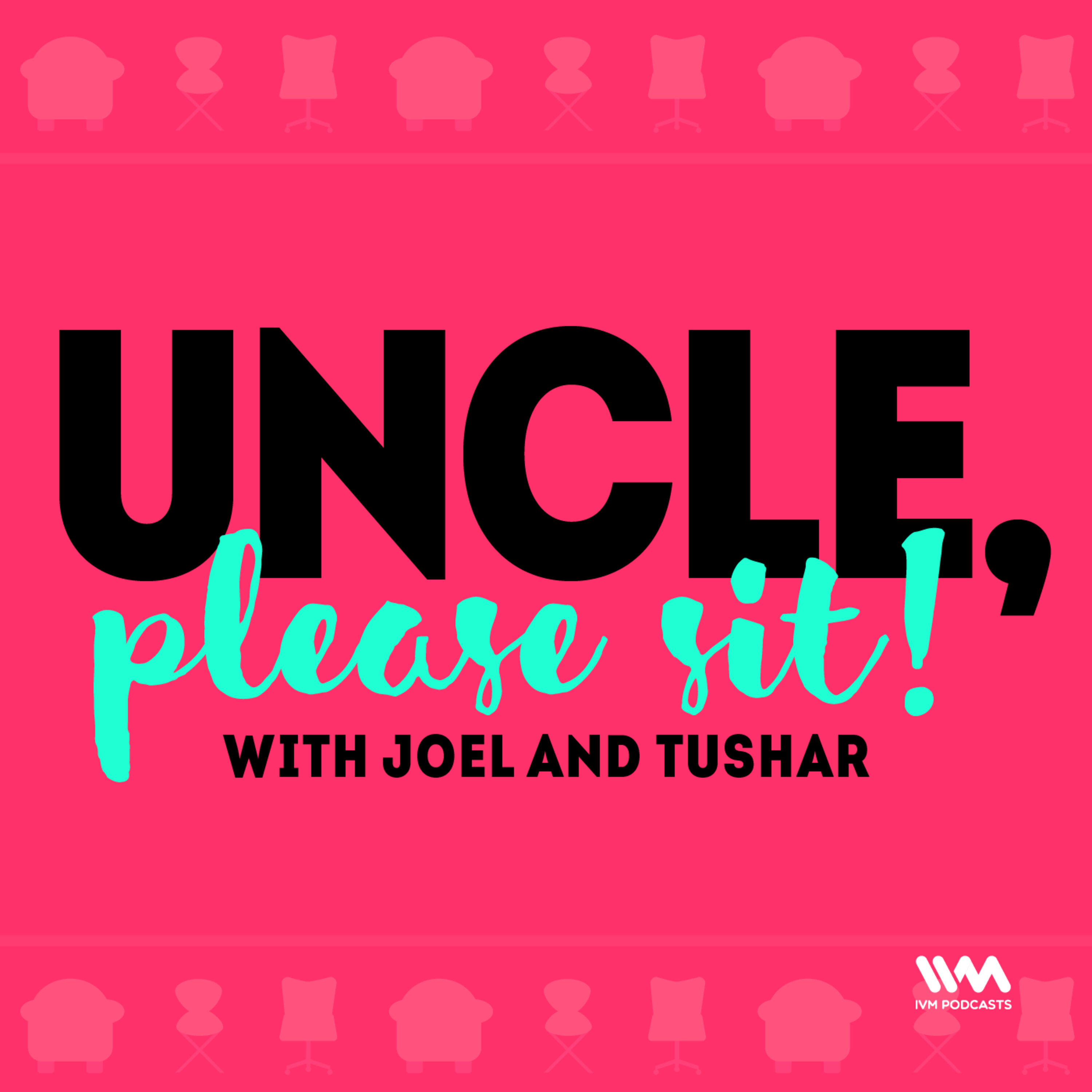 Ep. 00: Introduction to Uncle, Please Sit!