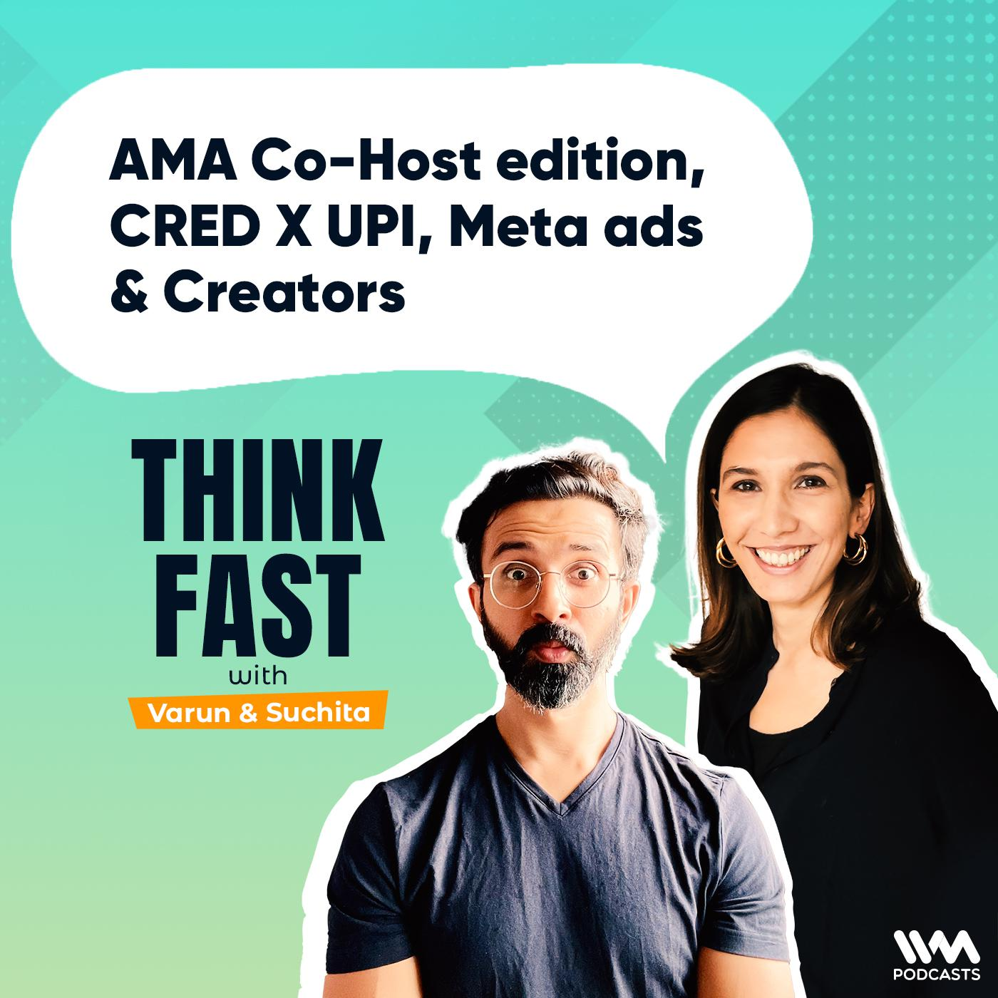 Crossover episode: Think Fast X Advertising Is Dead: AMA Co-Host edition, CRED X UPI, Meta ads & Creators