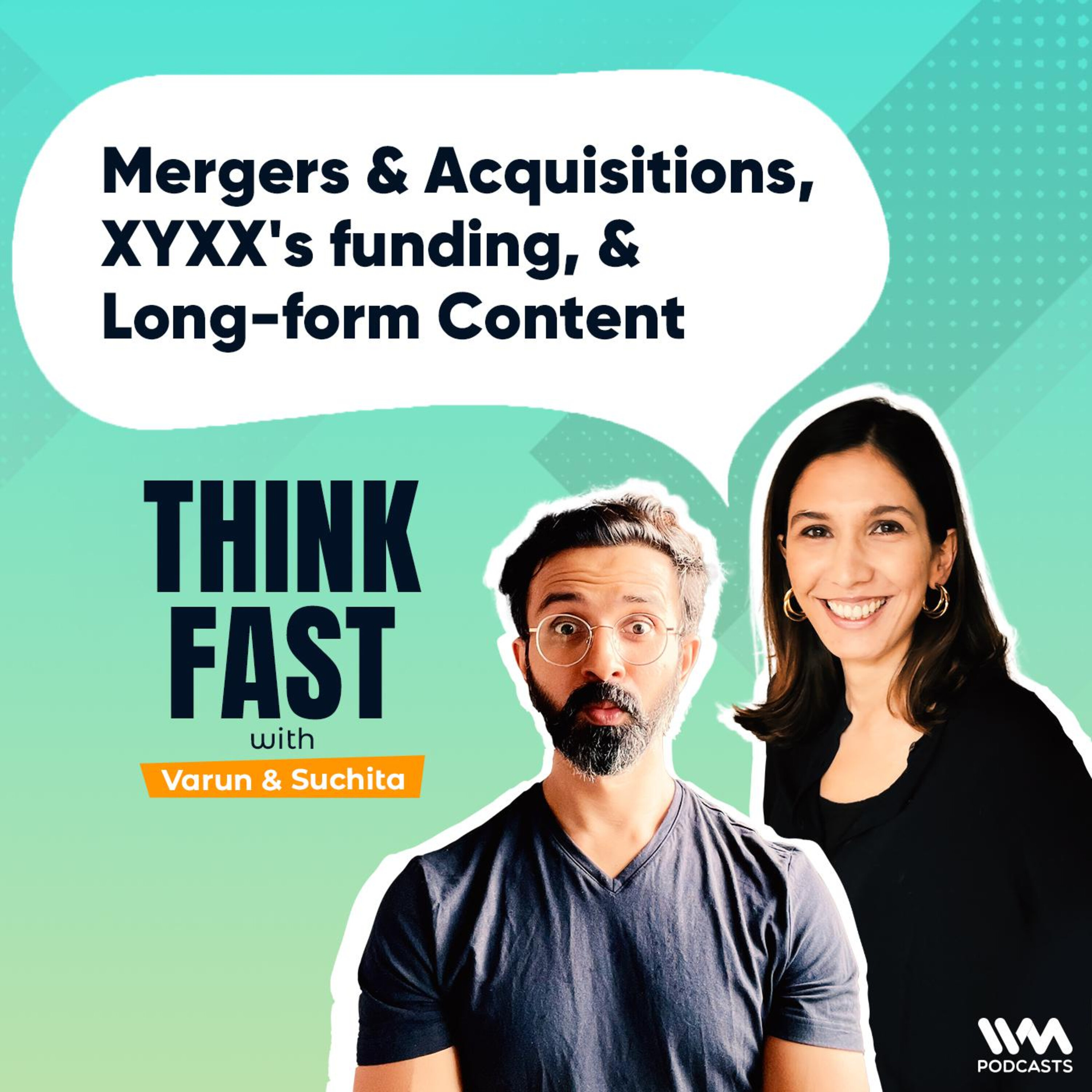 Mergers & Acquisitions, XYXX’s funding, & Long-form Content