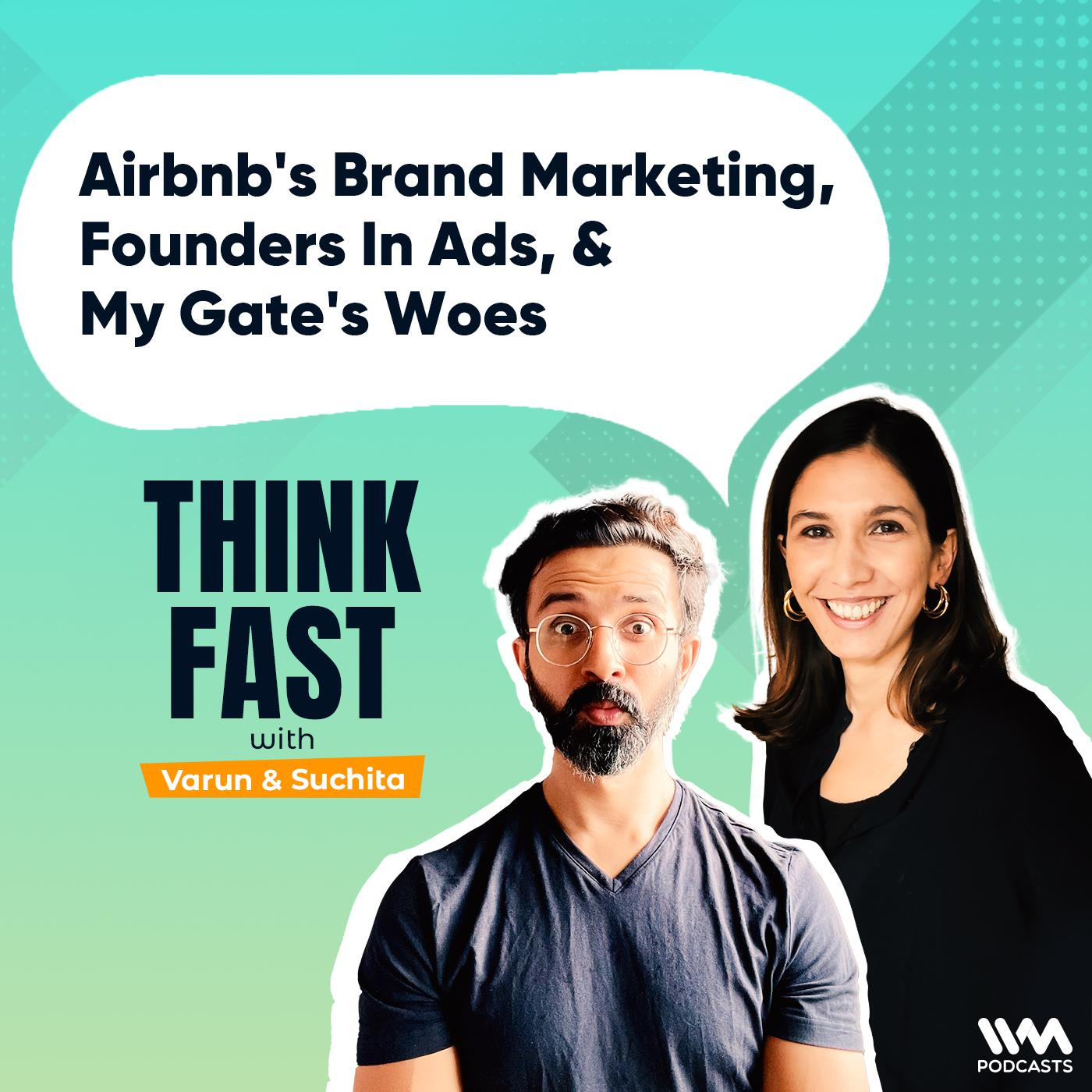 Airbnb's Brand Marketing, Founders In Ads, & My Gate's Woes