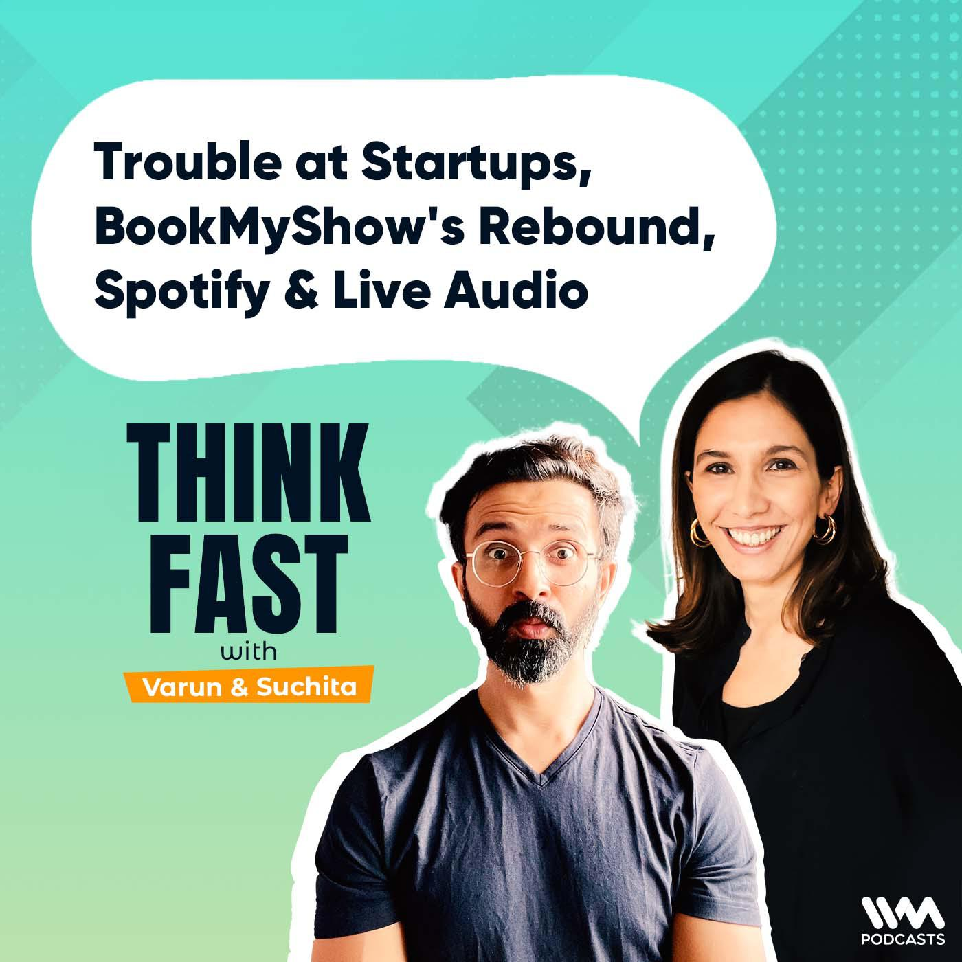 Trouble at Startups, BookMyShow’s Rebound, Spotify & Live Audio