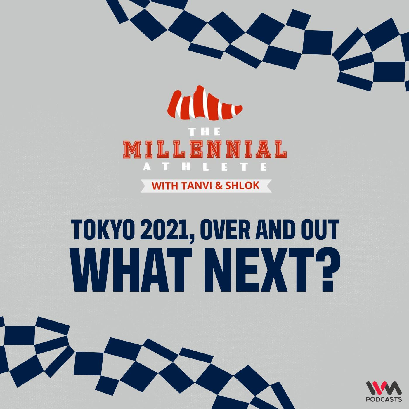 Tokyo 2021, over and out - What next?