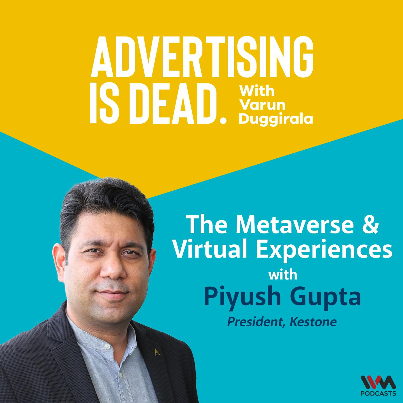Advertising is Dead: It\'s all Business with Varun Duggirala