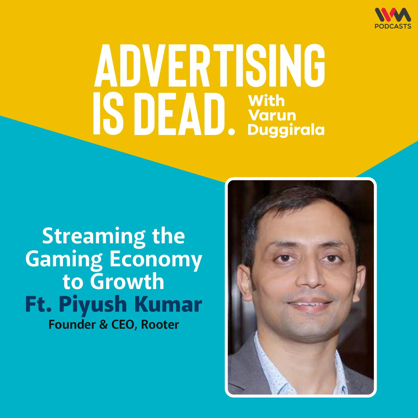 Advertising is Dead: It\'s all Business with Varun Duggirala