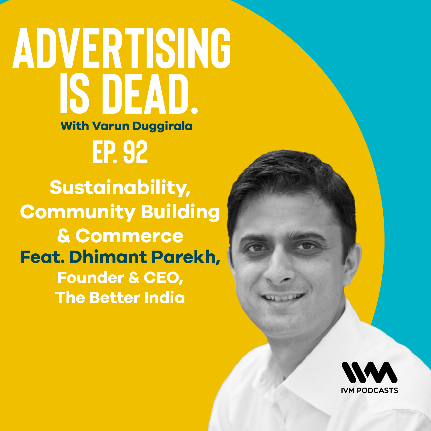 Advertising is Dead: It\'s all Business with Varun Duggirala