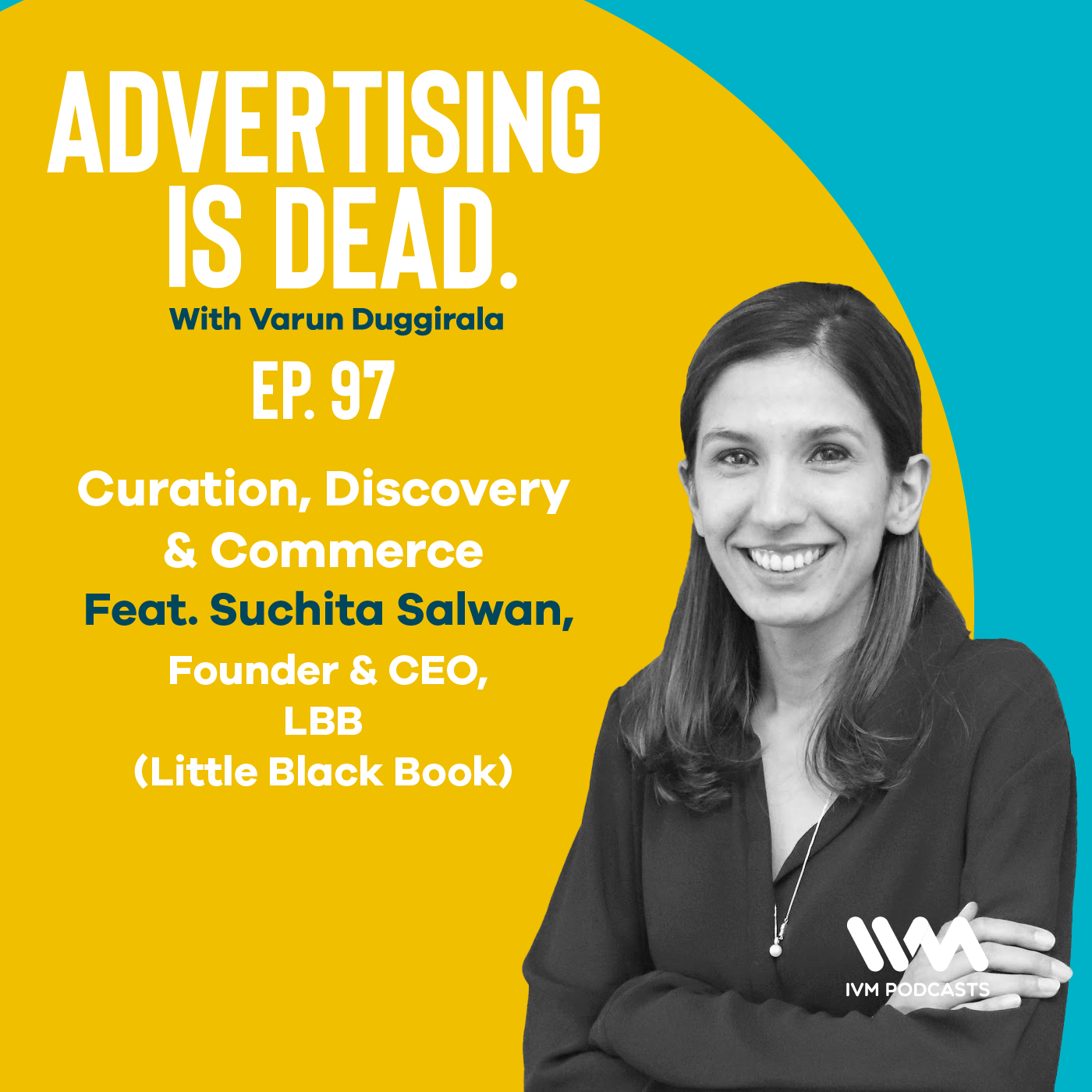 Advertising is Dead: It\'s all Business with Varun Duggirala