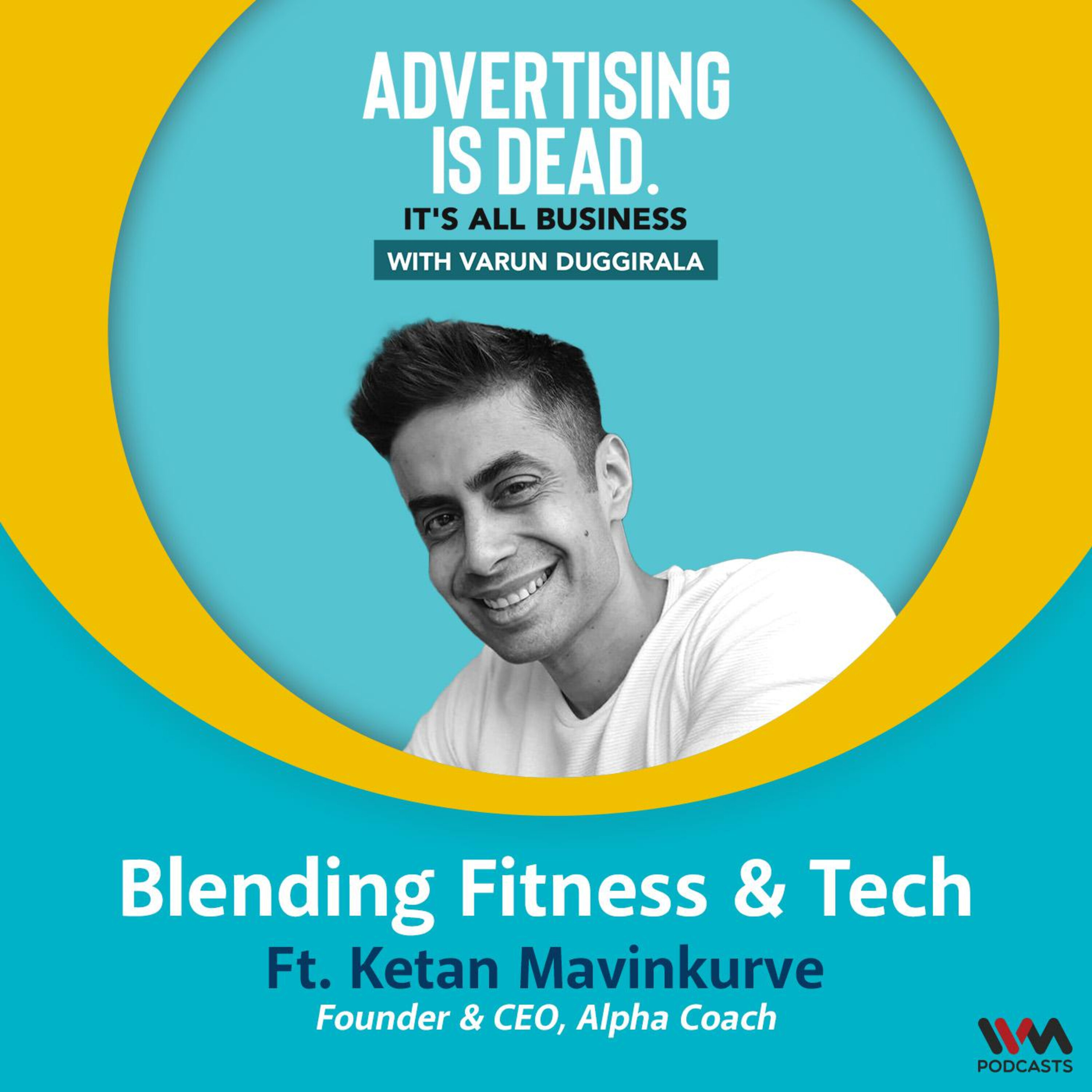 Blending Fitness & Tech with Ketan Mavinkurve