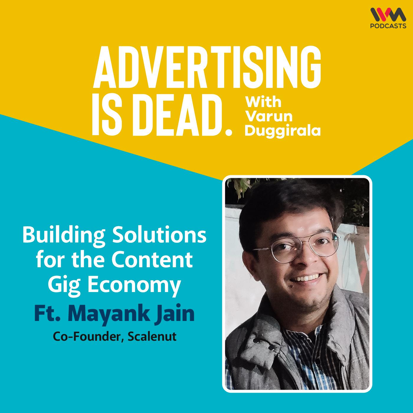Mayank Jain on Building Solutions for the Content Gig Economy