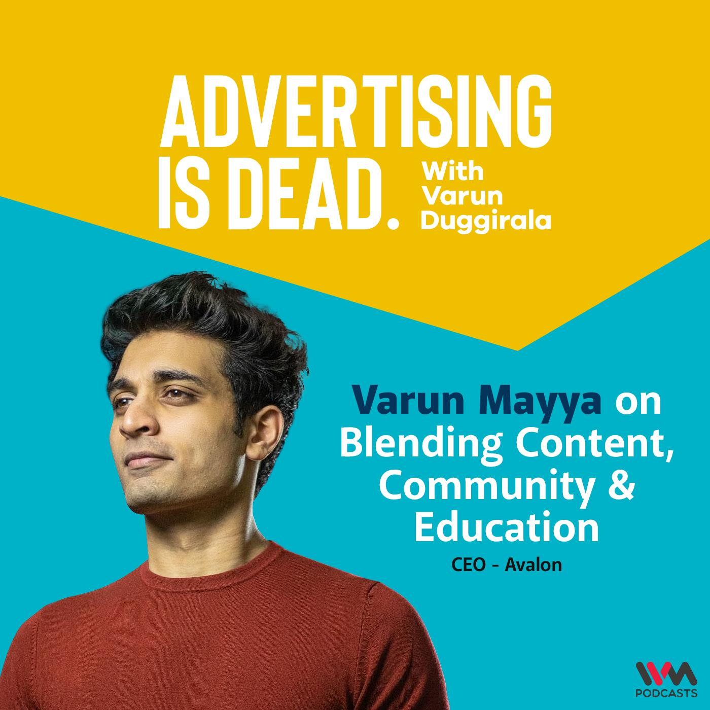 Advertising is Dead: It\'s all Business with Varun Duggirala
