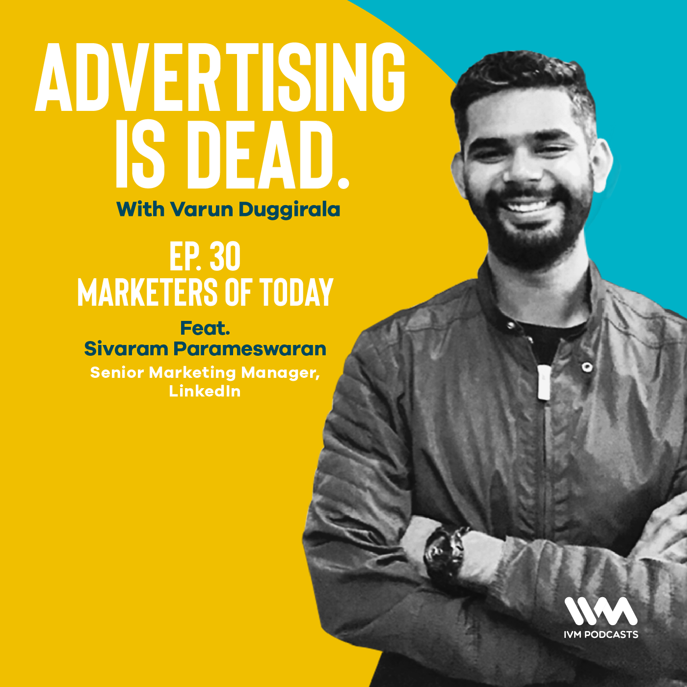 Advertising is Dead: It\'s all Business with Varun Duggirala