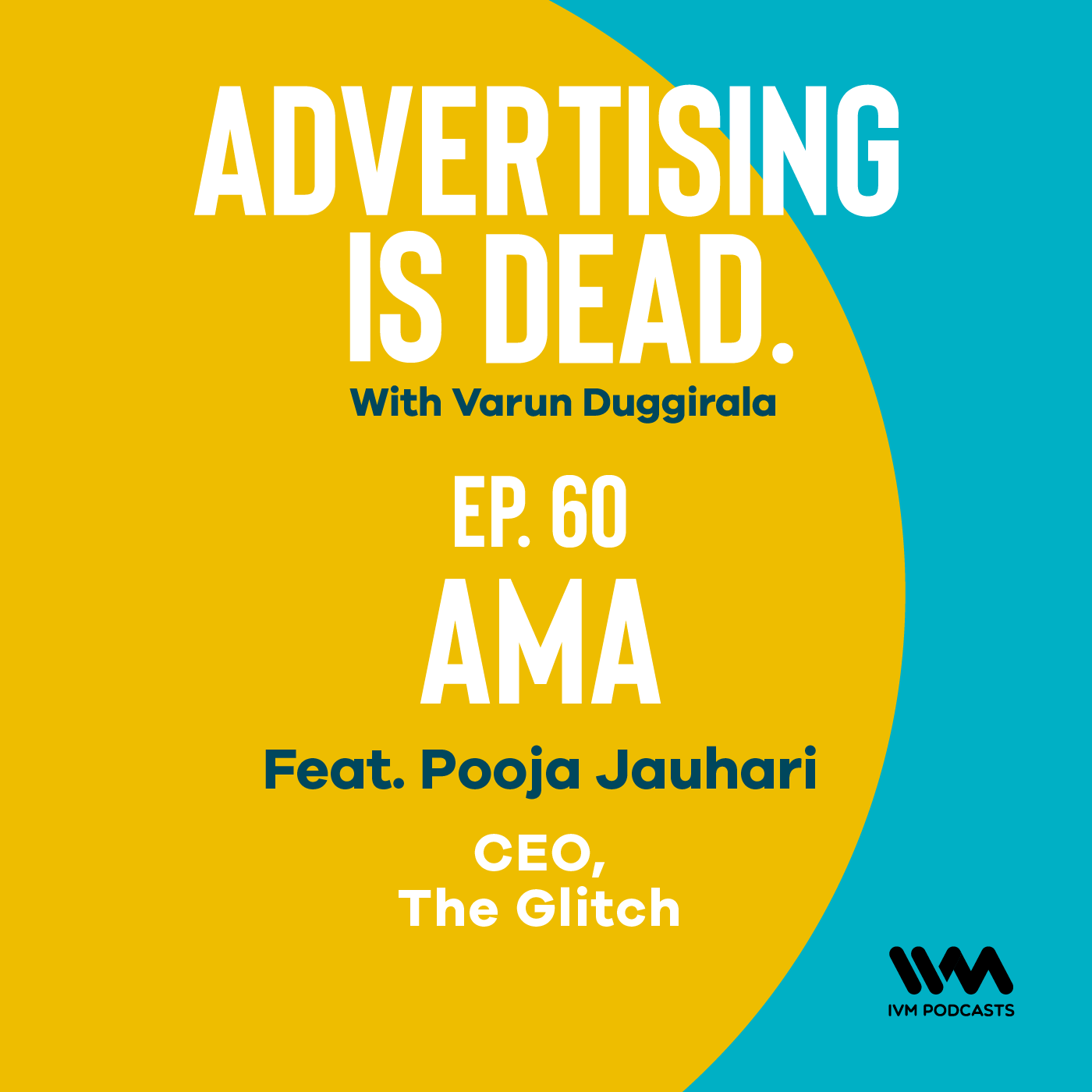 Advertising is Dead: It\'s all Business with Varun Duggirala