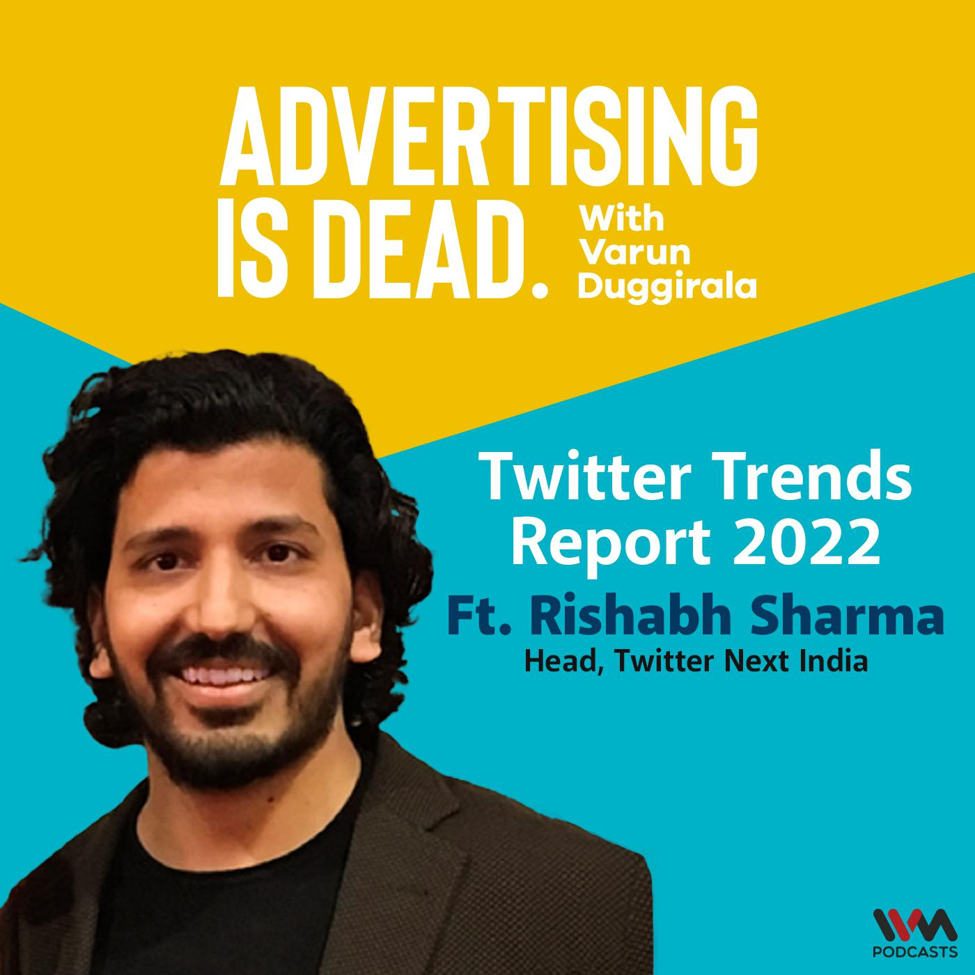 Twitter Trends Report 2022 with Rishabh Sharma