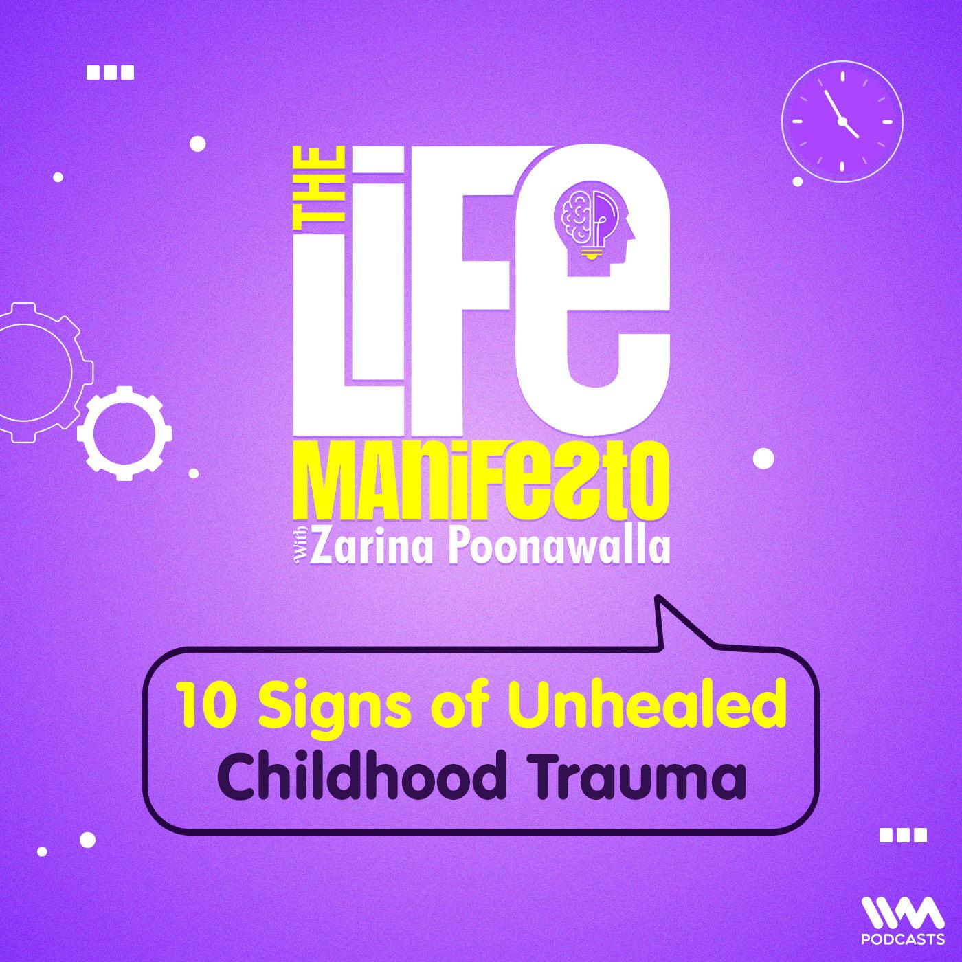 10 Signs of Unhealed Childhood Trauma
